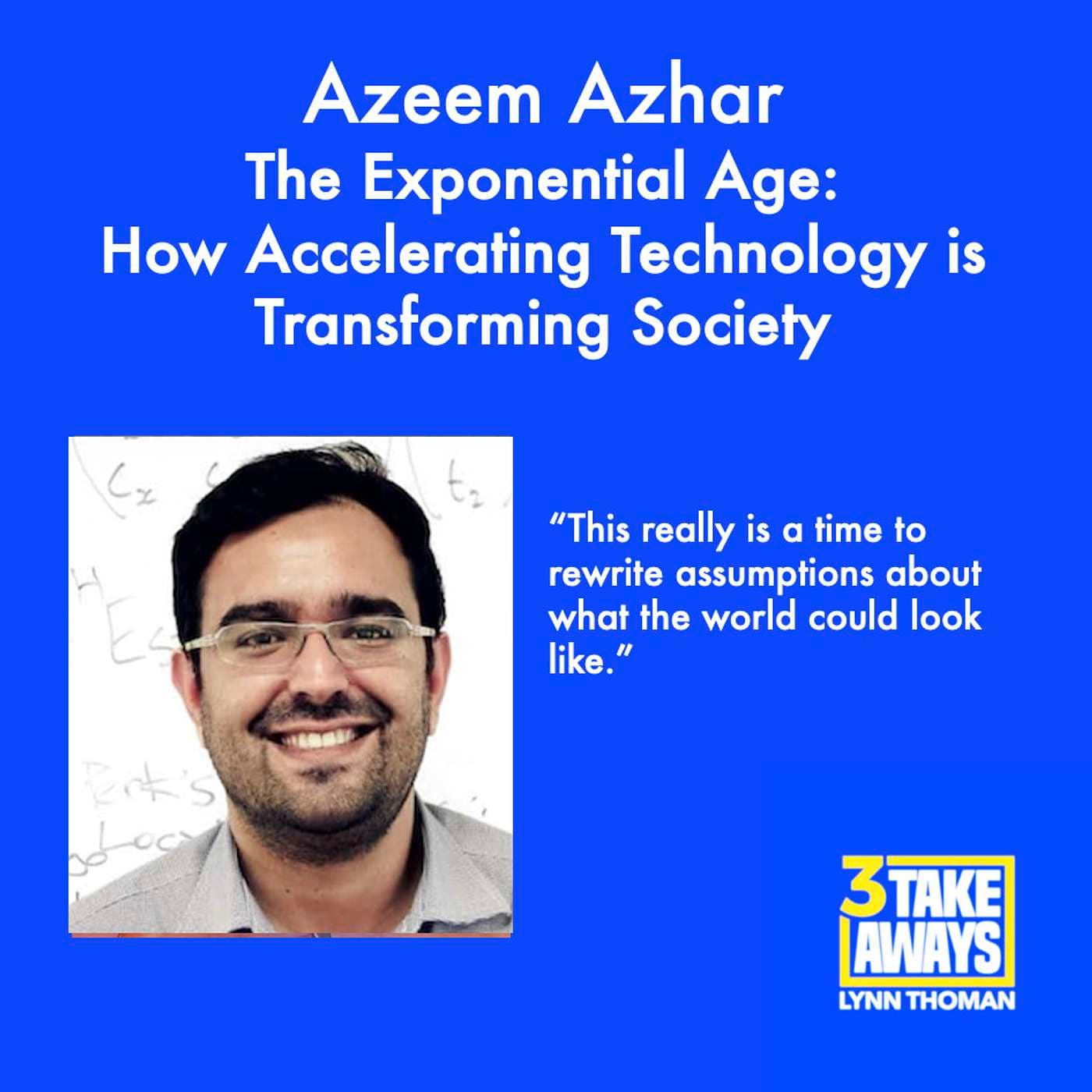 The Exponential Age: How Accelerating Technology is Transforming Business, Politics and Society with Tech Seer Azeem Azhar (#109) artwork