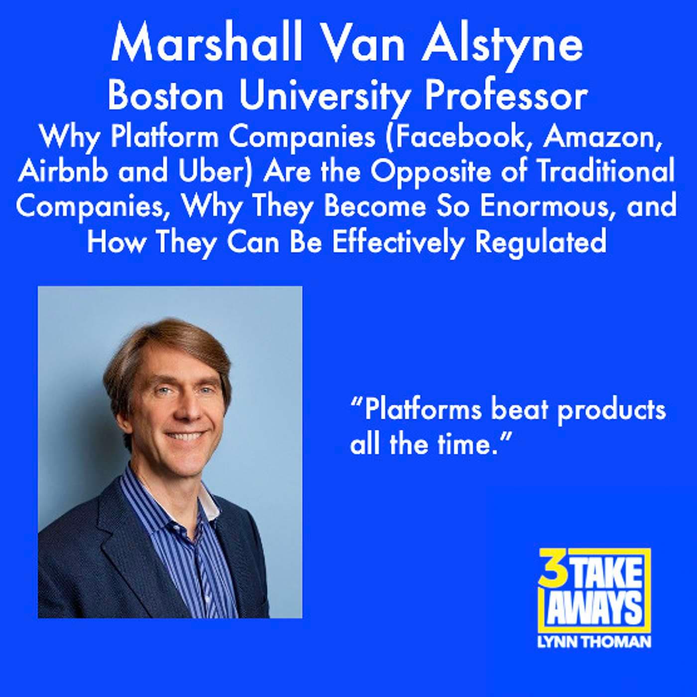 Why Platform Companies (Facebook, Amazon, Airbnb and Uber) Are the Opposite of Traditional Companies, Why They Become So Enormous, and How They Can Be Effectively Regulated: Marshall Van Alstyne (repost) (#79) artwork