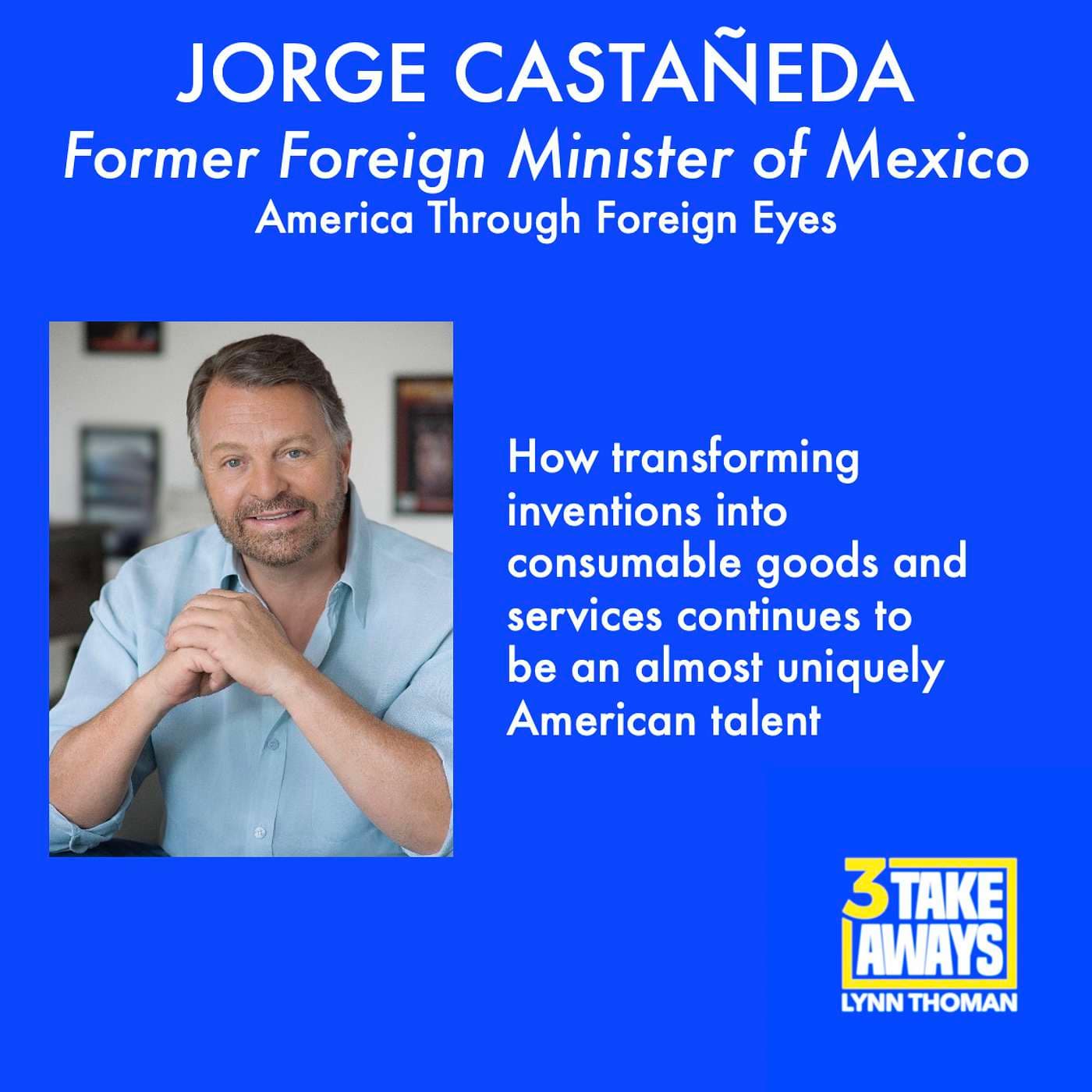 Former Foreign Minister of Mexico, Jorge Castañeda: America Through Foreign Eyes (#21) artwork
