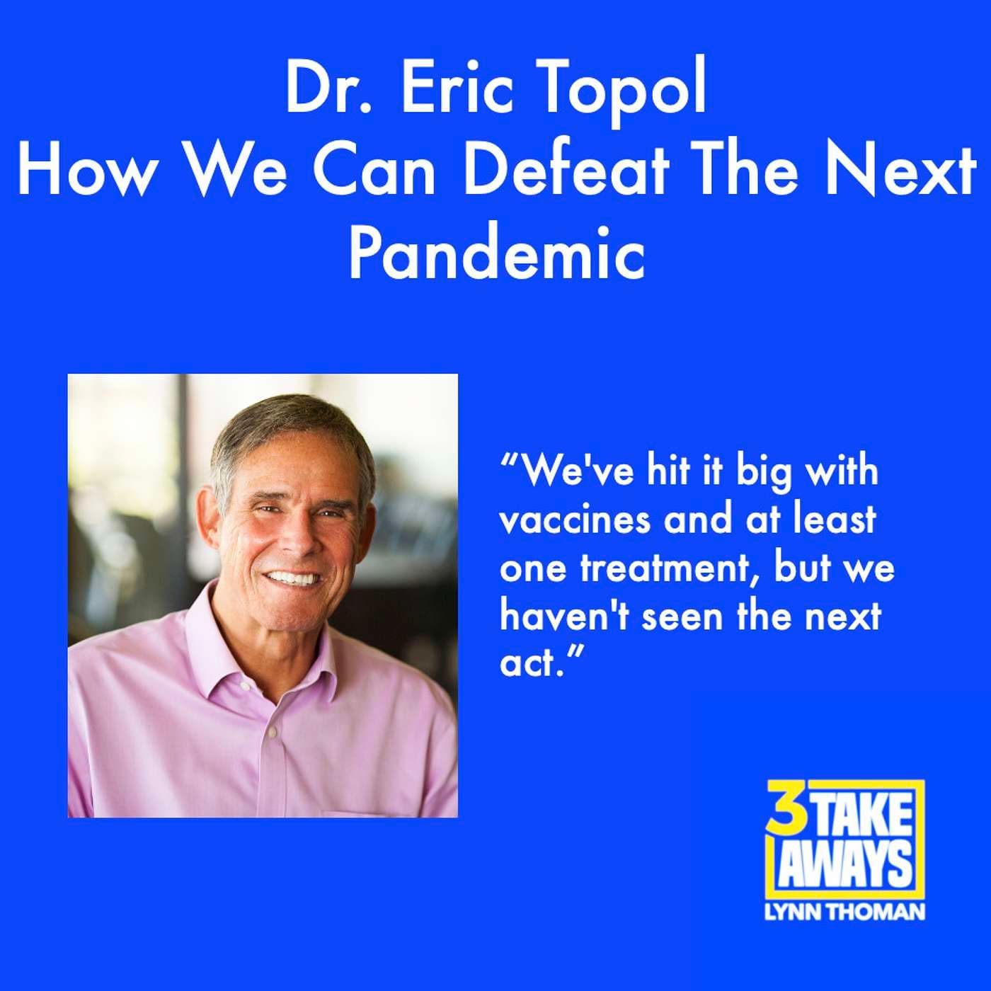 How We Can Defeat The Next Pandemic and The Future of Medicine: Dr. Eric Topol (#97) artwork