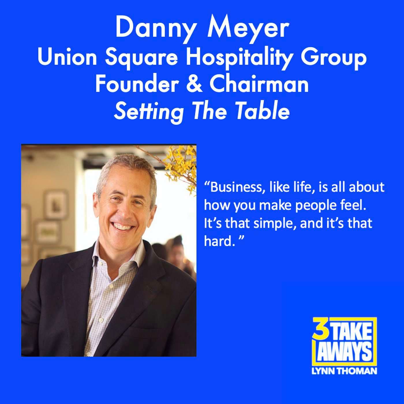 The Transforming Power of Hospitality in Business: Setting the Table with Union Square Hospitality Group Founder & Chairman Danny Meyer - repost (#160) artwork