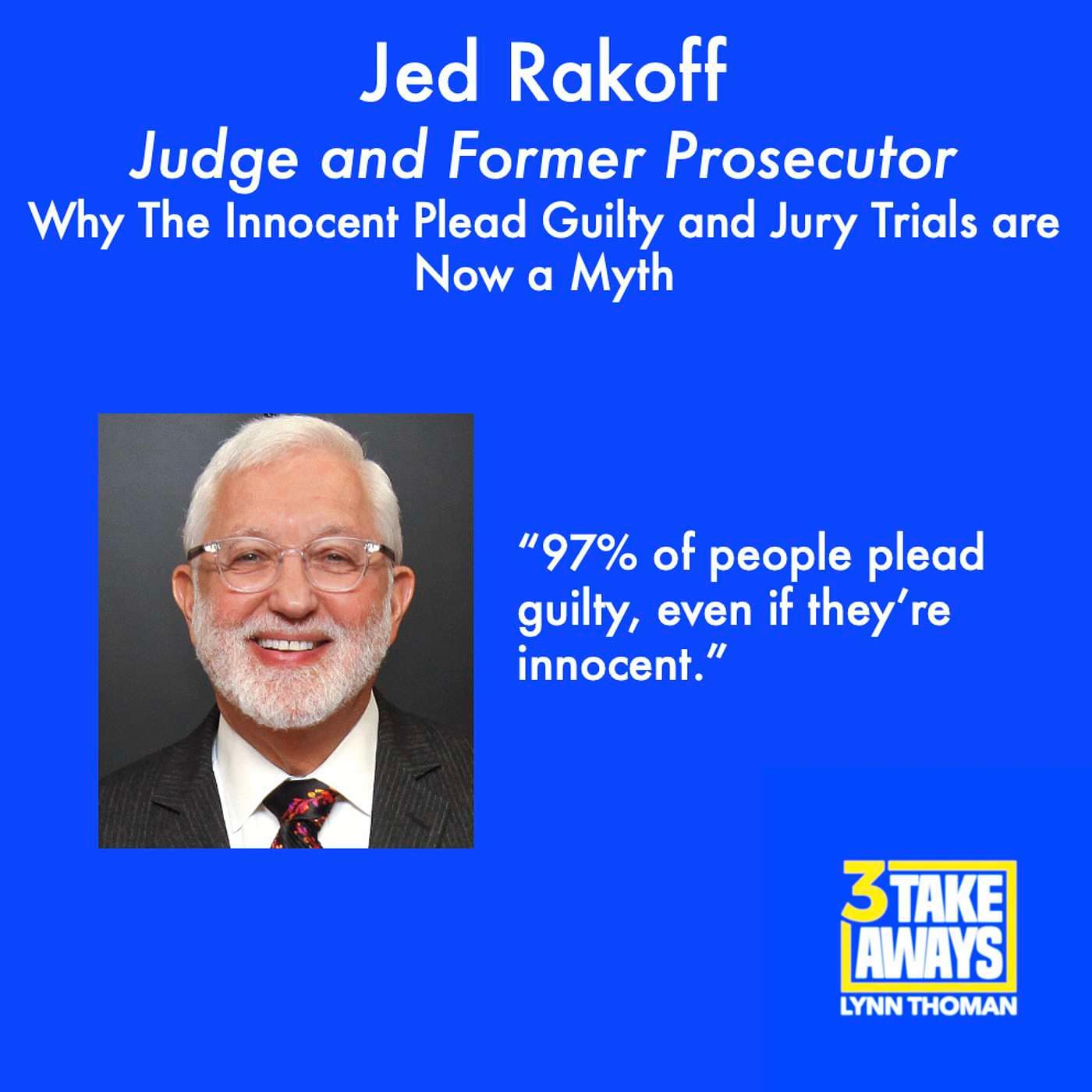 Why The Innocent Plead Guilty and Jury Trials Are Now a Myth with Judge and Former Prosecutor Jed Rakoff (#29) artwork