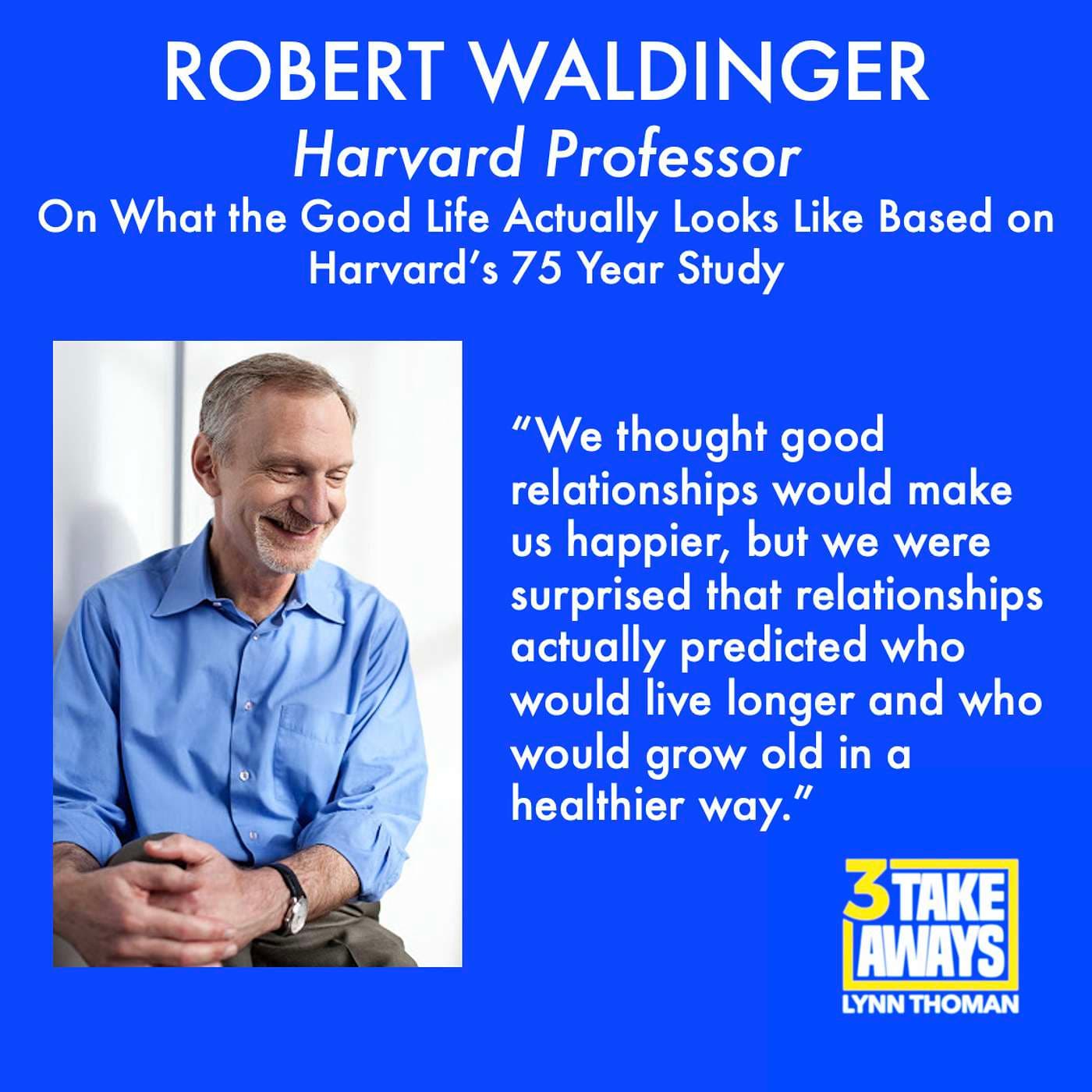 What the Good Life Actually Looks Like Based on Harvard’s 75 Year Study with the Director of the Study, Robert Waldinger (#20) artwork