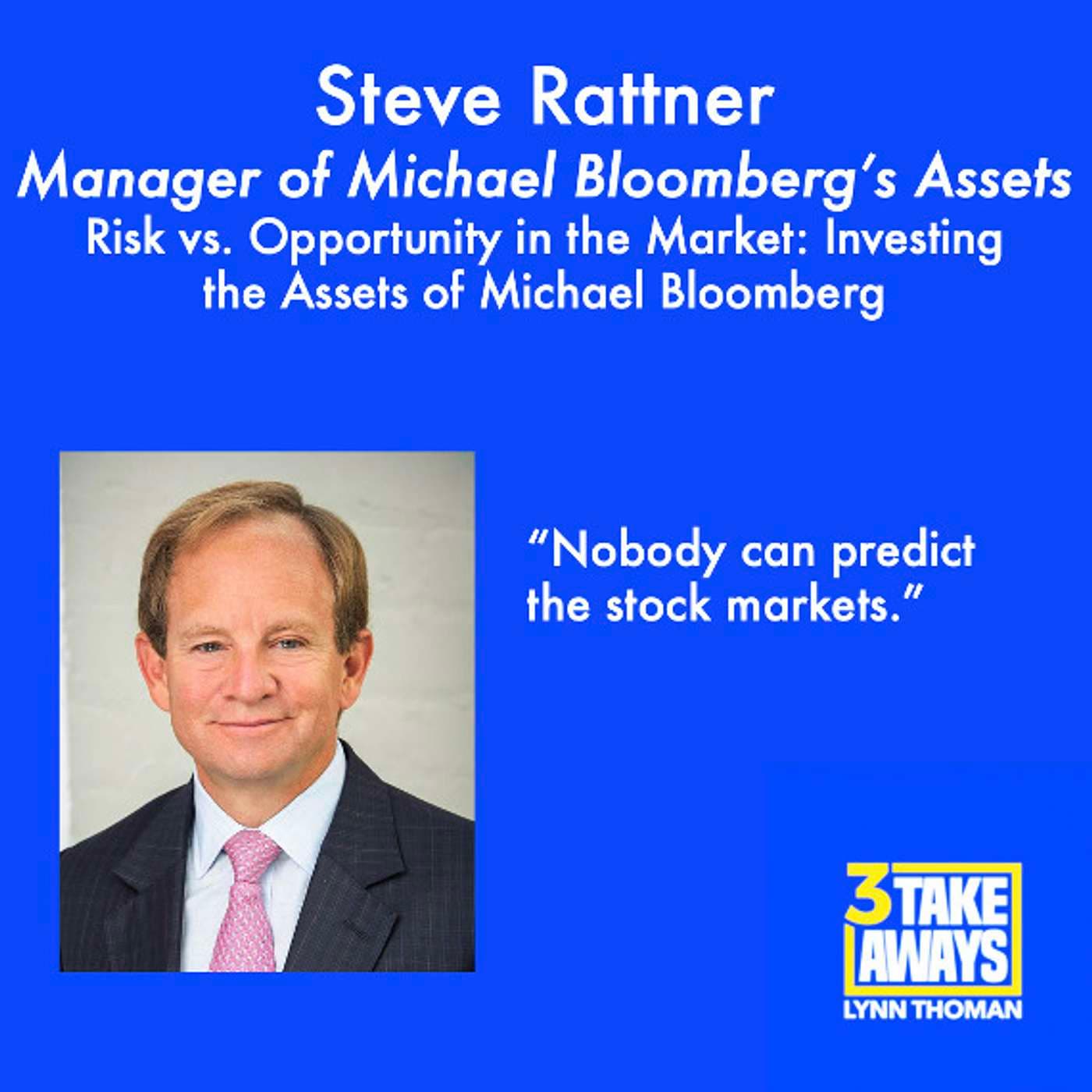 Risk vs. Opportunity in the Market: Investing the Assets of Michael Bloomberg with Steve Rattner (#50) artwork