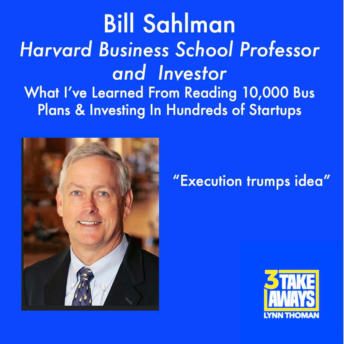 Harvard Business School’s Bill Sahlman: What I’ve Learned from Reading 10,000 Business Plans and Investing in Hundreds of Startups (#33) artwork