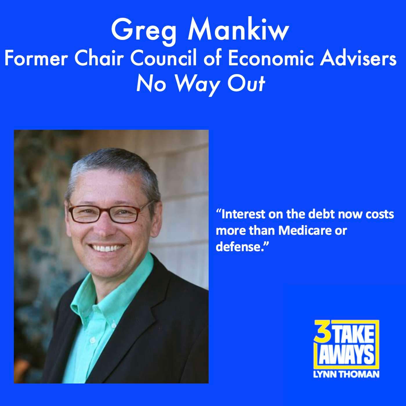 No Way Out with Former Chair of the Council of Economic Advisers Greg Mankiw (#261) artwork