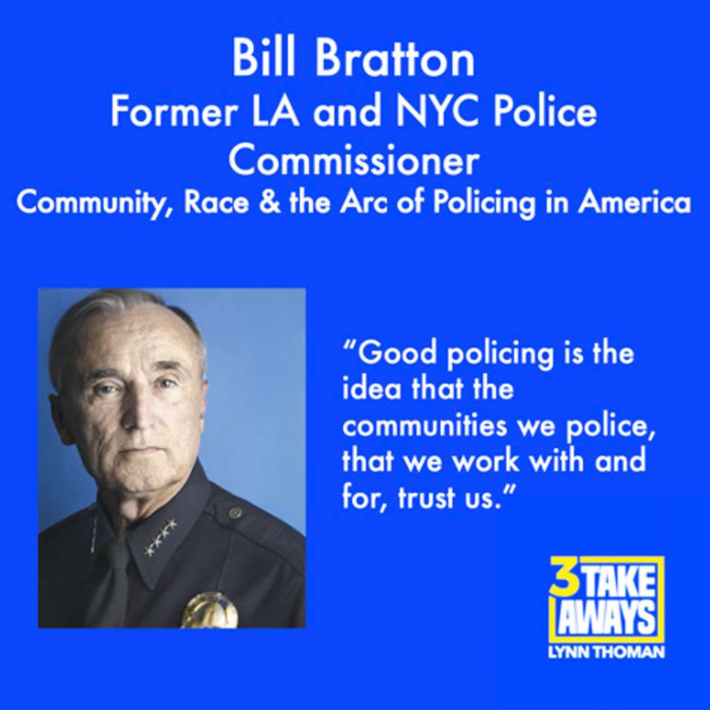 Community, Race, and the Arc of Policing in America: Former NYC and LA Police Commissioner Bill Bratton (#58) artwork