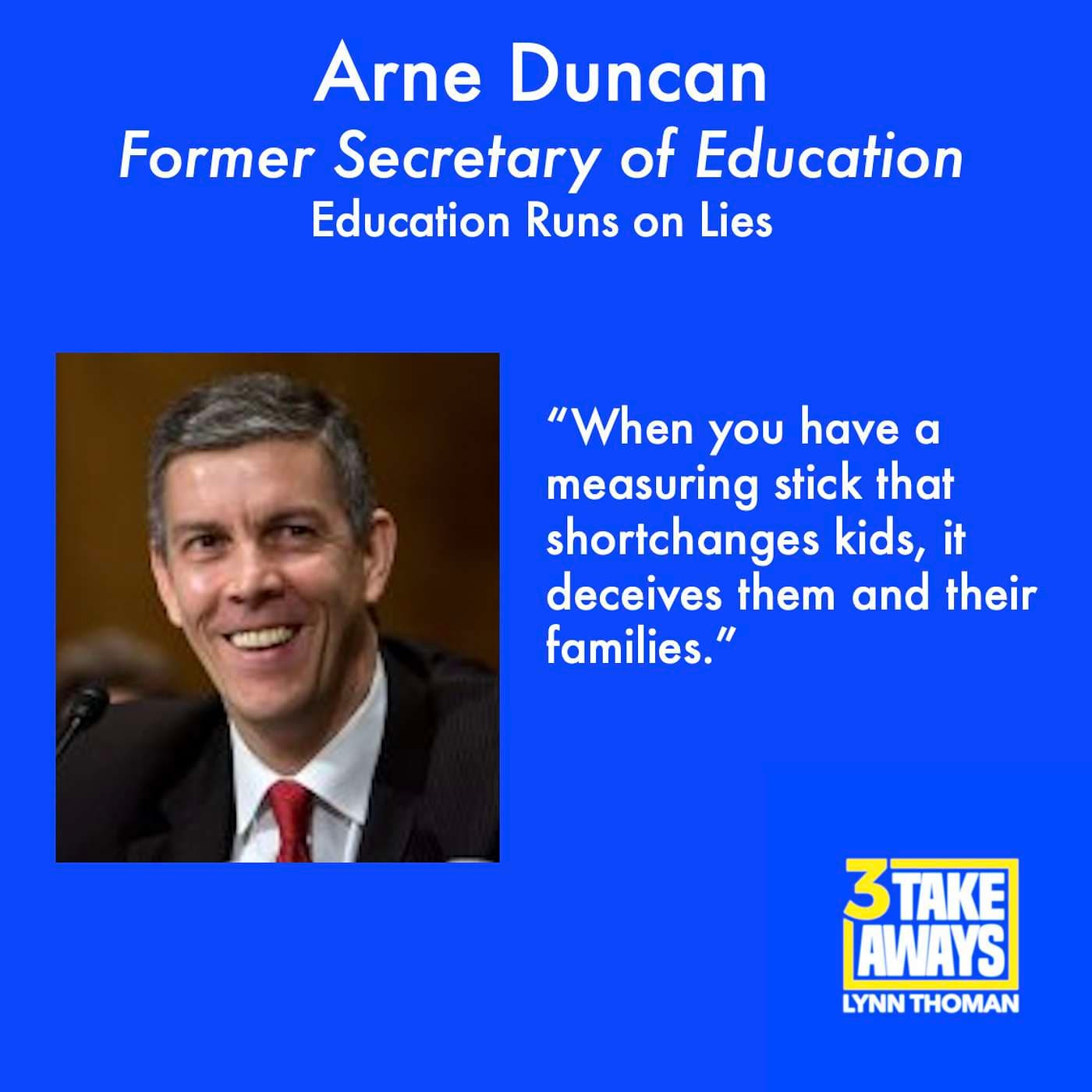 Former Secretary of Education Arne Duncan: Education Runs on Lies (#36) artwork