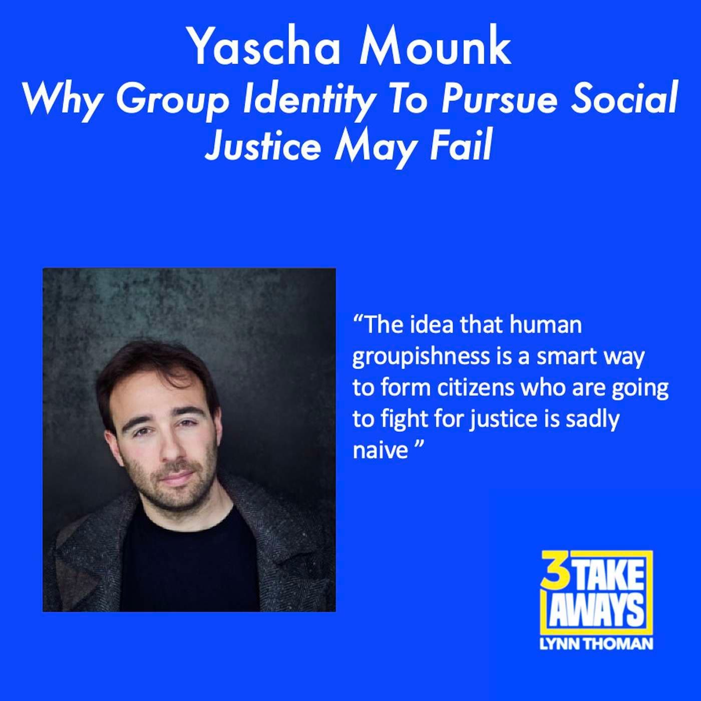 Why The Use Of Group Identity To Pursue Social Justice May Fail To Achieve Its Noble Goals (#164) artwork