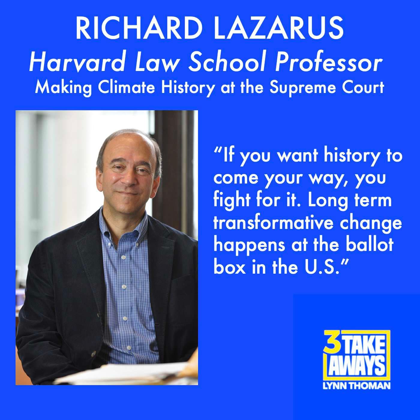Harvard Law Professor, Richard Lazarus: The Century’s Biggest Environmental Law Case and What It Took to Win (#2) artwork
