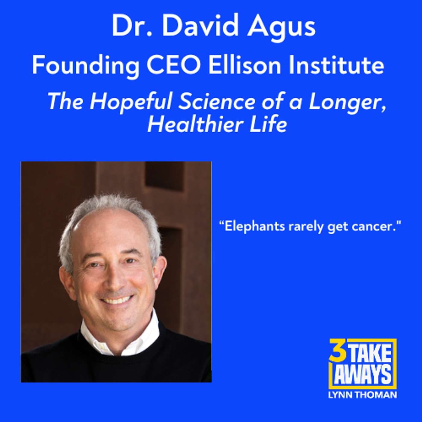 Dr. David Agus on The Hopeful Science of a Longer, Healthier Life (#280) artwork
