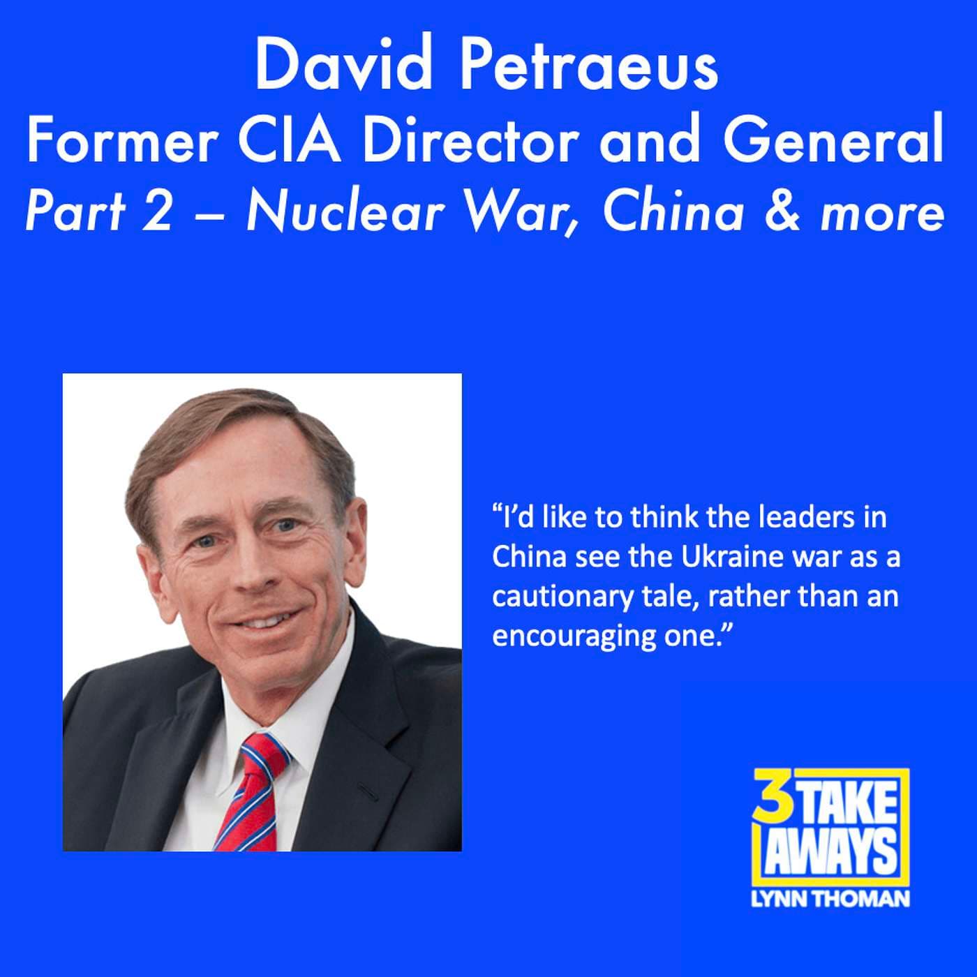 General David Petraeus Continues His Brilliant Analysis of the Ukraine War — Plus China, Cyber and Other Threats (#129) artwork