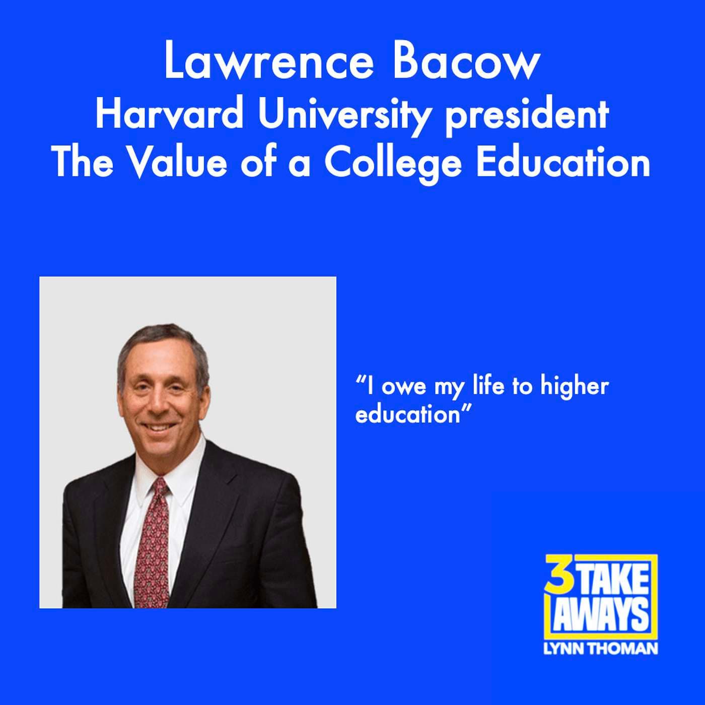 Harvard University President Lawrence Bacow: The Value of a College Education and Investing in the Future (repost) (#112) artwork
