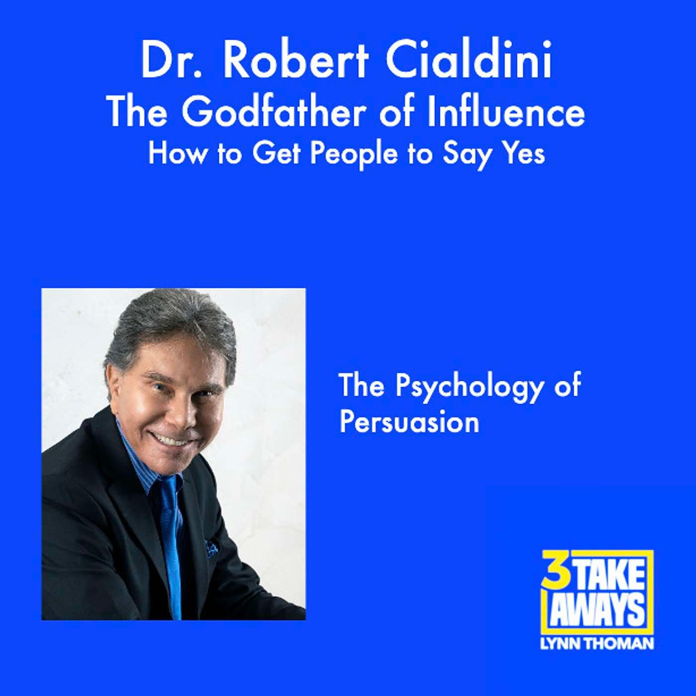 How to Get People to Say Yes: The Godfather of Influence Dr. Robert Cialdini (#42) artwork