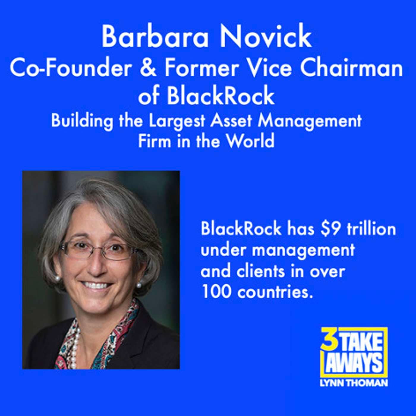 Building the Largest Asset Management Firm in the World: Co-Founder & Former Vice Chairman of BlackRock Barbara Novick (#63) artwork