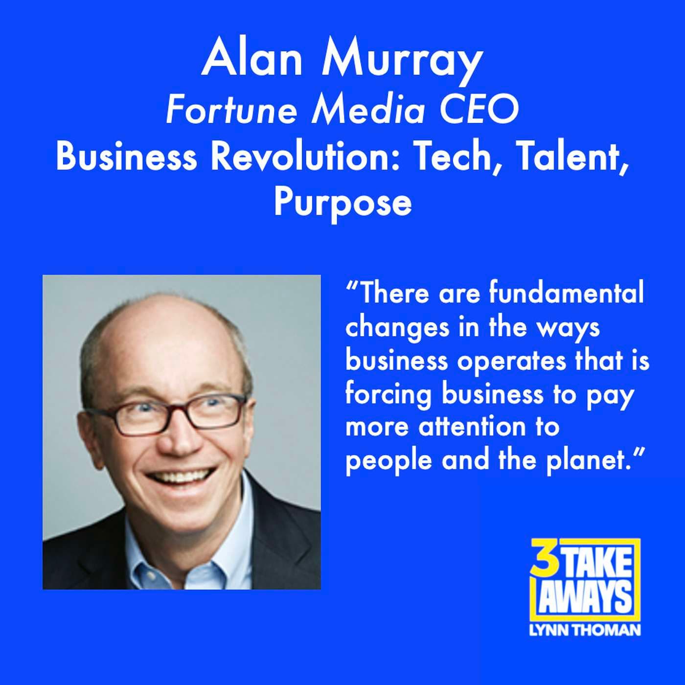 Business Revolution: Tech, Talent, Purpose with Fortune Media CEO Alan Murray (#92) artwork