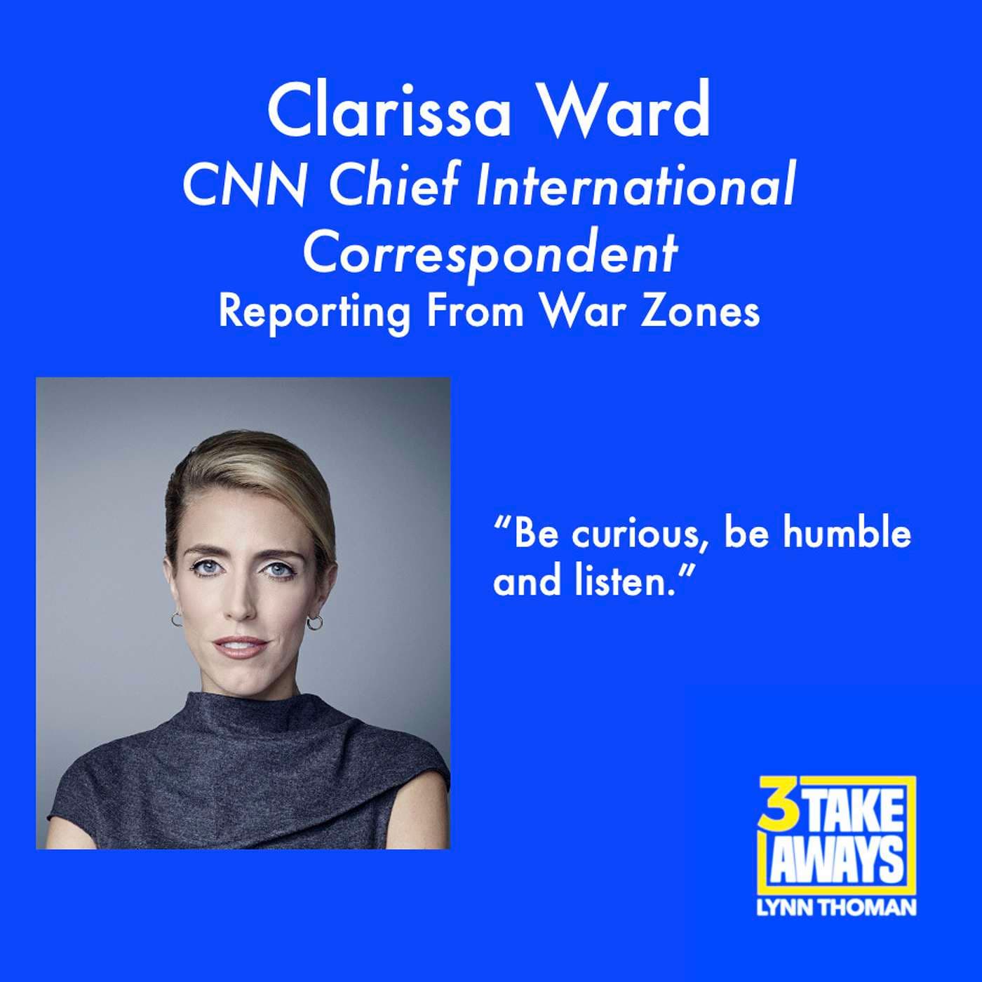 Reporting from War Zones with CNN Chief International Correspondent Clarissa Ward: How What's Reported Differs From the Situation On the Ground (#86) artwork