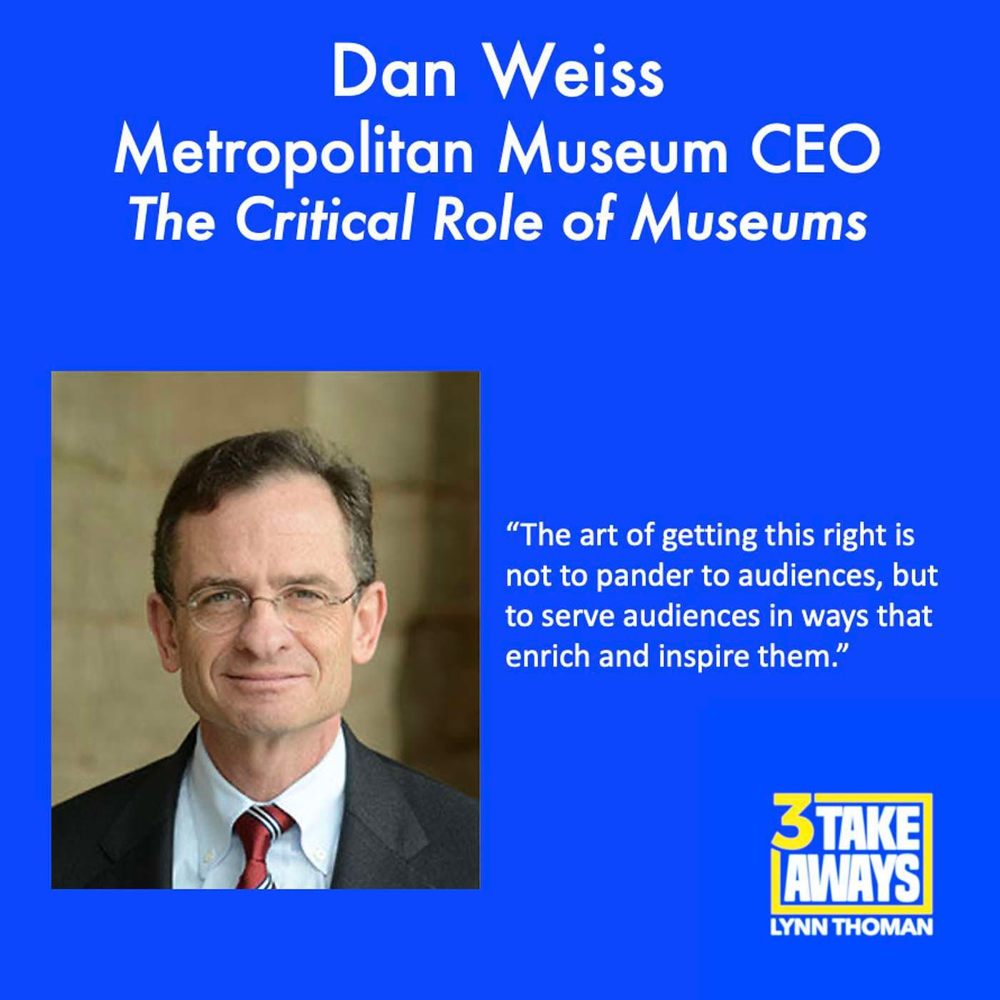 Hear, Here: The President and CEO of NY’s Metropolitan Museum On Its Critical Role In Modern Life (#148) artwork