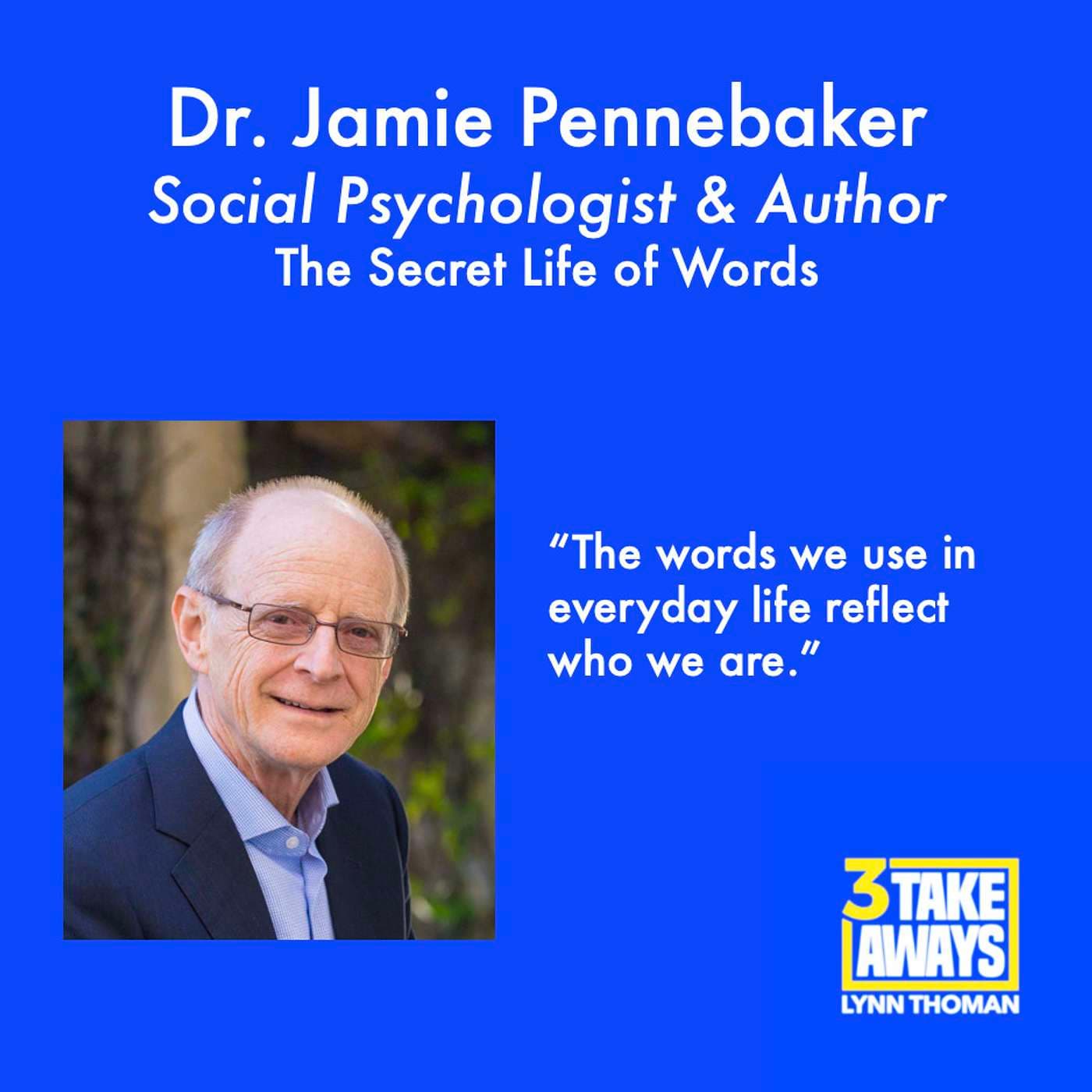 The Secret Life of Words - What Our Words Say About Us and What We Can Learn From Others Words: Dr. Jamie Pennebaker (#85) artwork