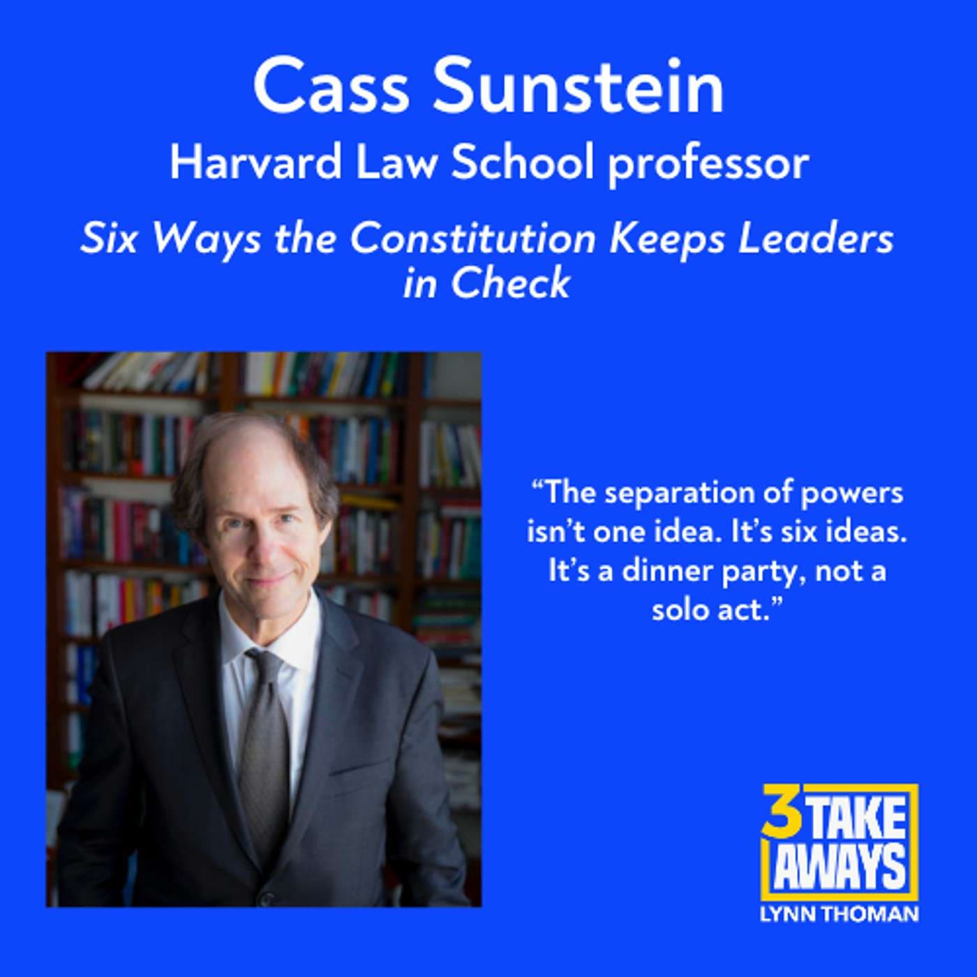 Six Ways the Constitution Keeps Leaders in Check with Cass Sunstein (#289) artwork