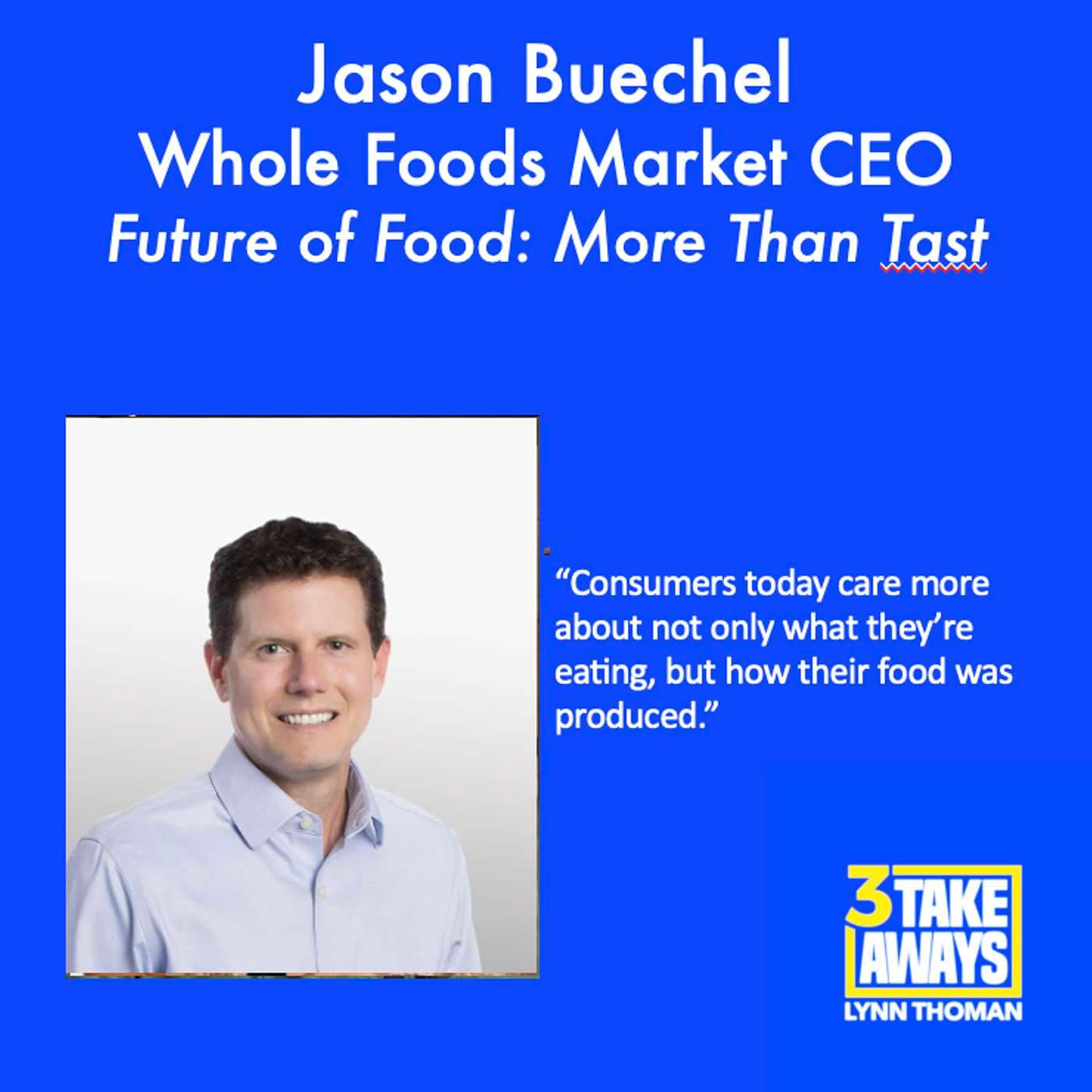 Whole Foods CEO on The Future of Food: More Than Taste (#237) artwork