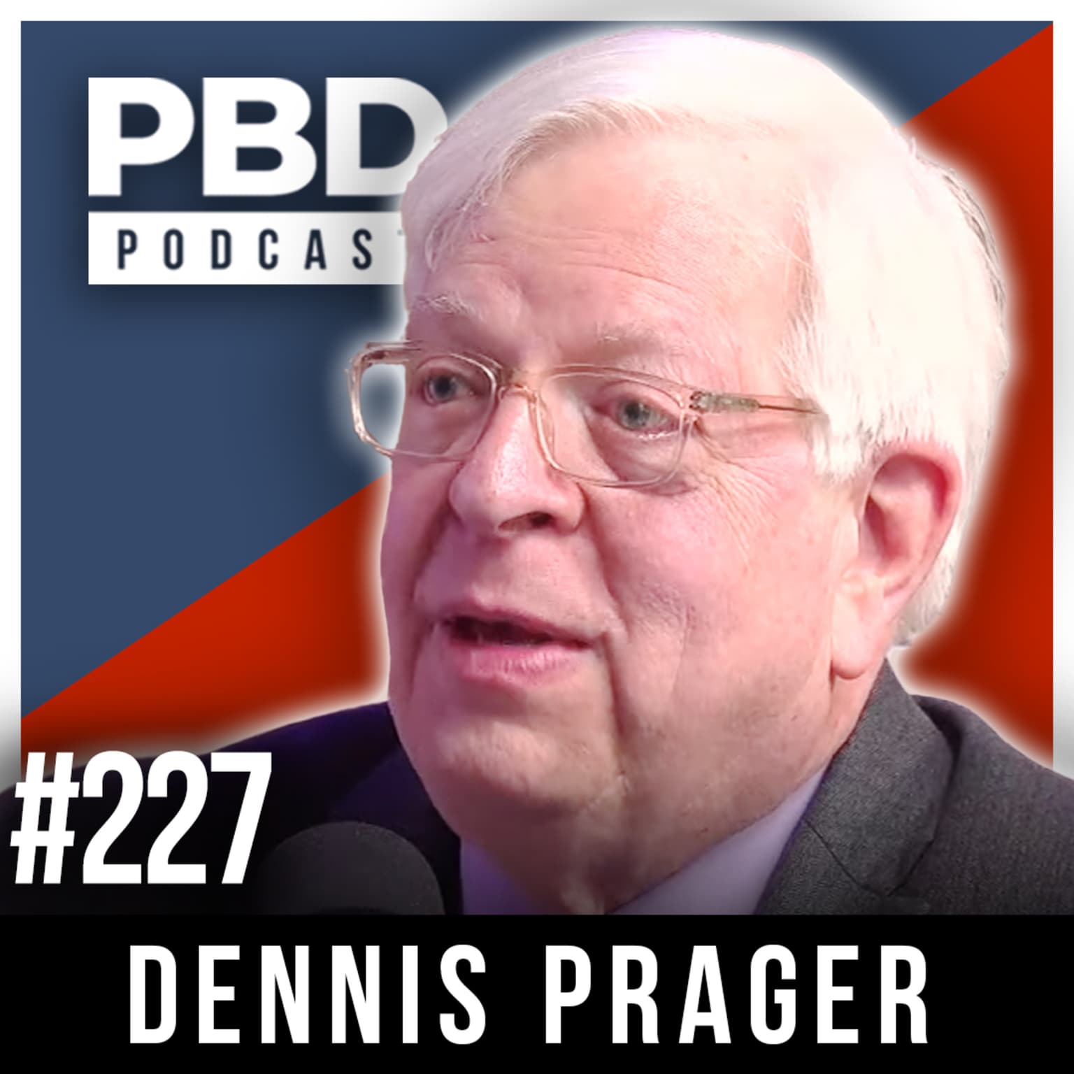 Dennis Prager | PBD Podcast | Ep. 227 artwork