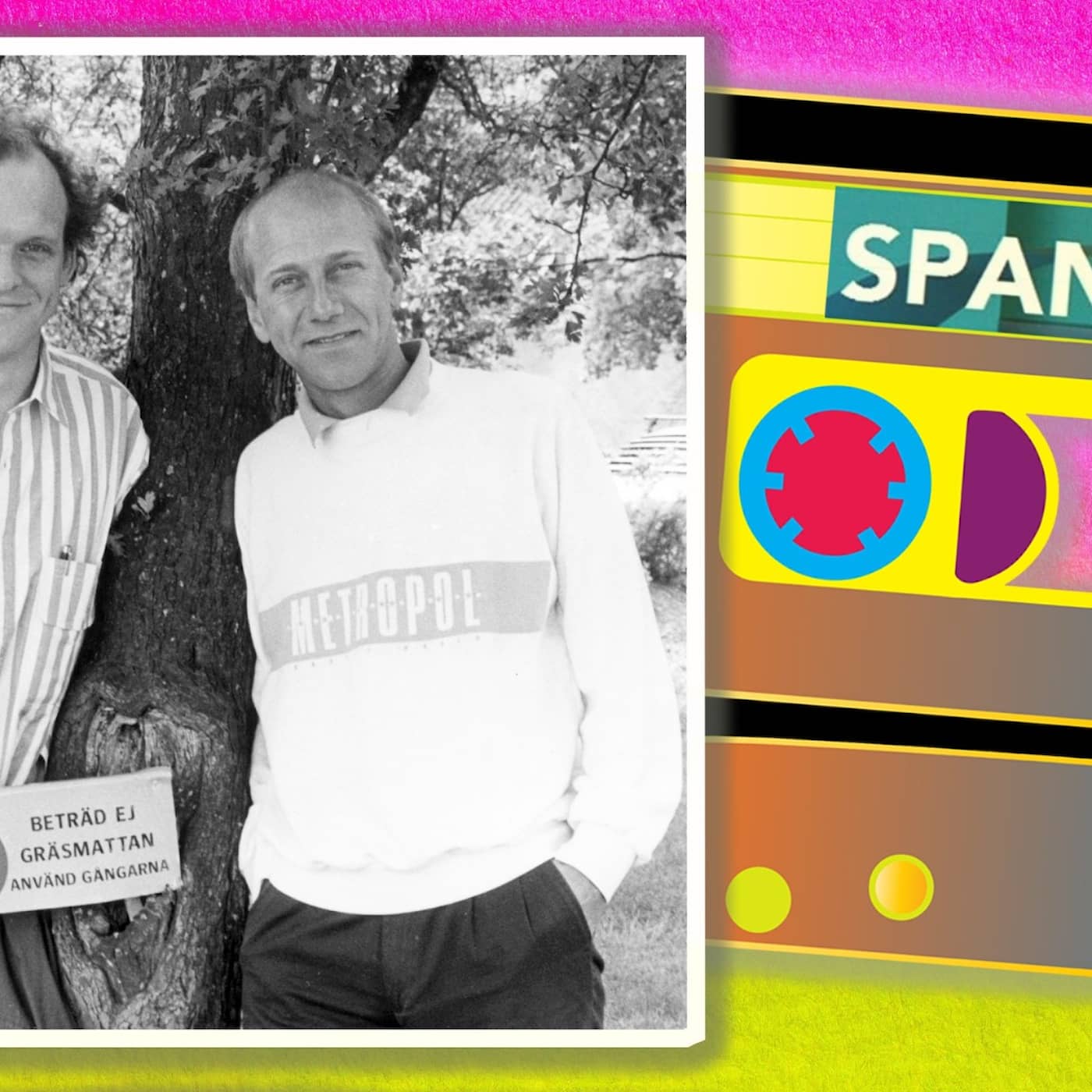 Råd bot på din spanarabstinens – lyssna på de 25 första programmen med Spanarna från Metropol artwork