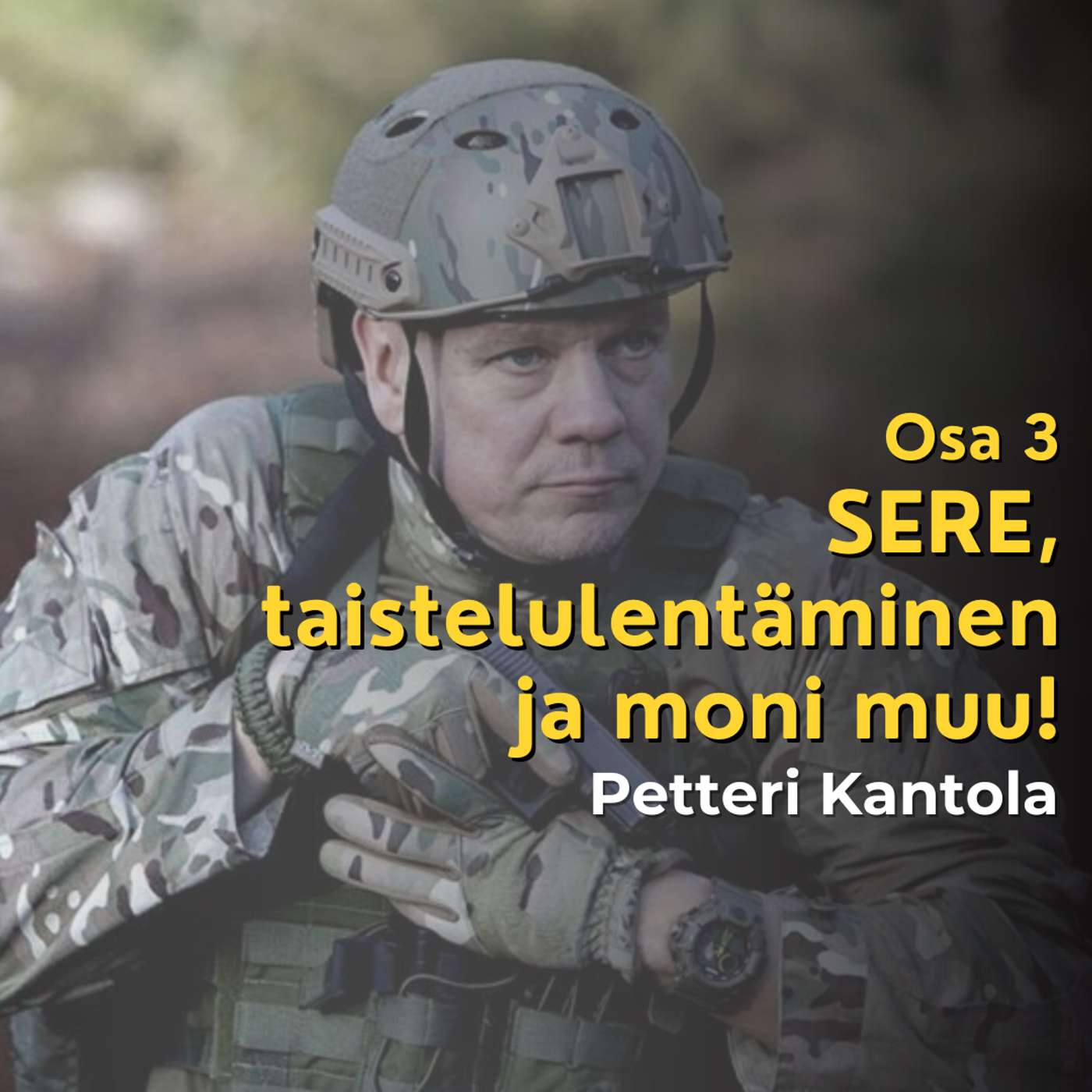 Petteri Kantola - SERE, taistelulentäminen ja moni muu - Osa 3 artwork