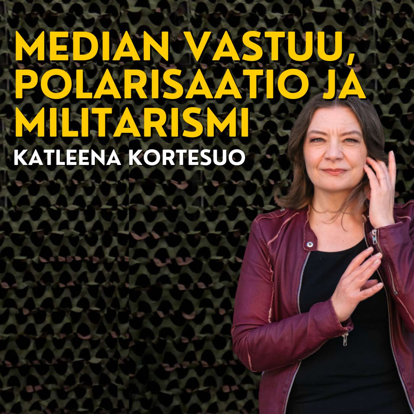 Katleena Kortesuo: Mikä on median vastuu maanpuolustuksessa? Miksi heimoudumme ja olemmeko matkalla kohti sotilasjunttaa? artwork
