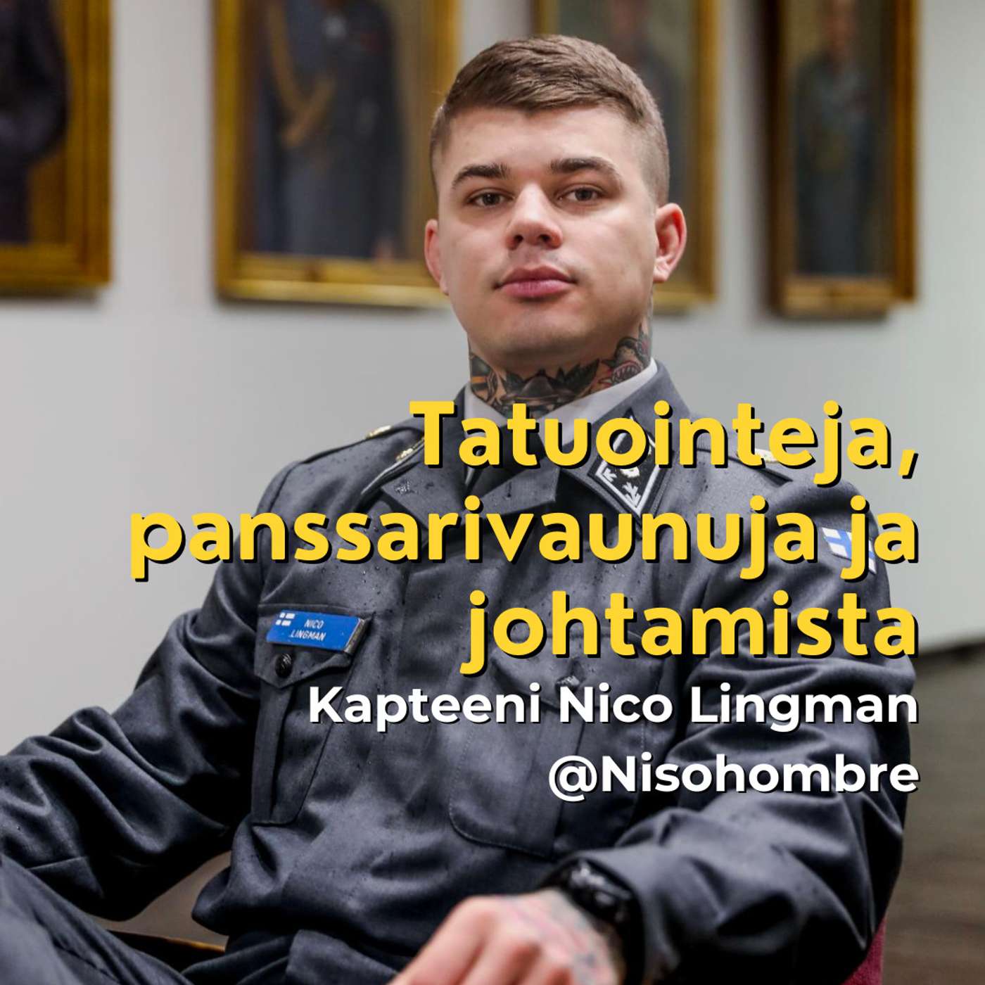 Tatuointeja, panssarivaunuja ja johtamista - Nico Lingman - OSA 1 artwork