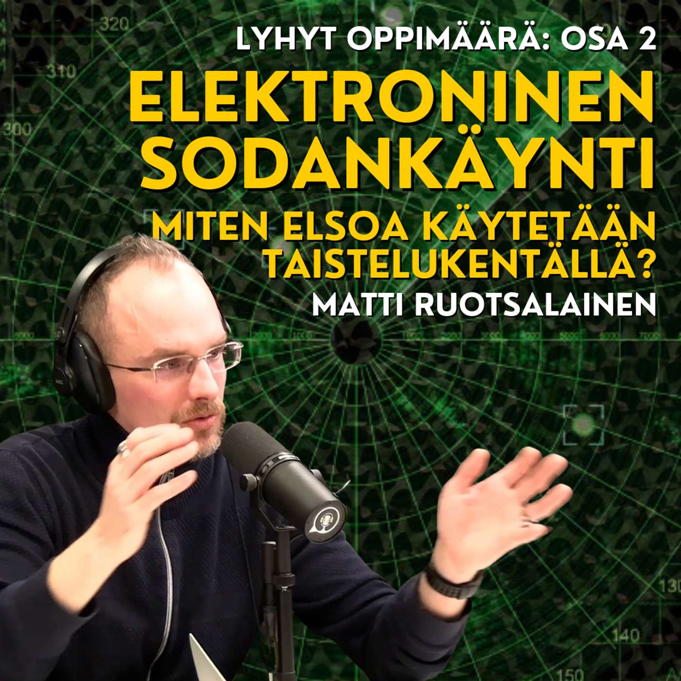 Osa 2: Elektronisen sodankäynnin lyhyt oppimäärä - Matti Ruotsalainen artwork