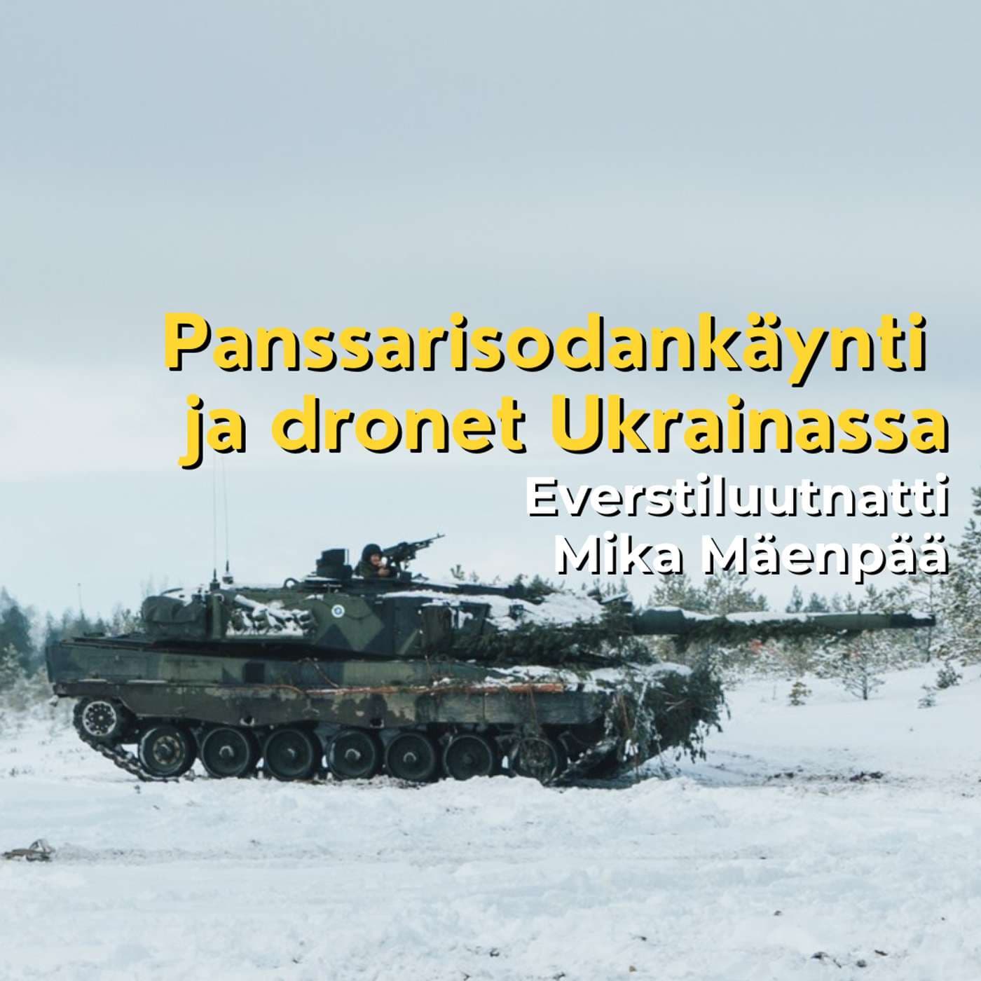 Ukraina: Panssarisodankäynti ja dronet - Panssarikoulun johtaja Mika Mäenpää artwork