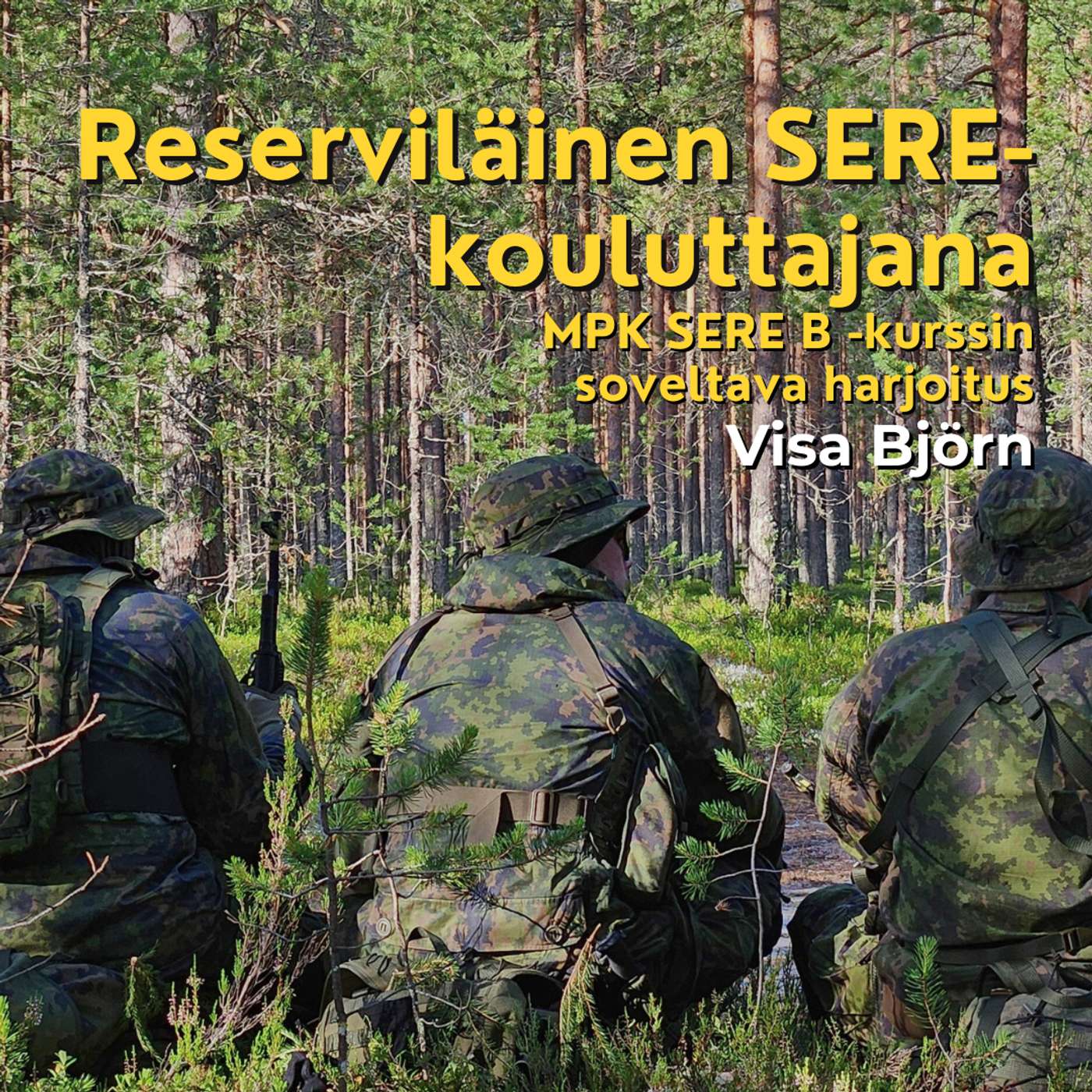 Reserviläinen SERE-kouluttajana & reserviläisten SERE B -harjoitus - Visa Björn artwork
