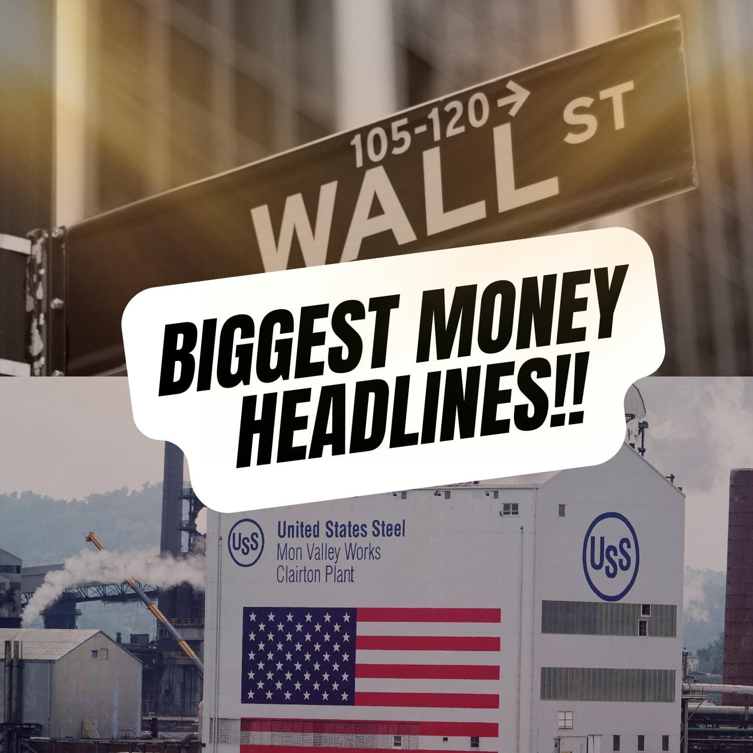 Biggest Headlines on Wall Street: Good News in Real Estate and Why the U.S. Steel Acquisition Matters artwork