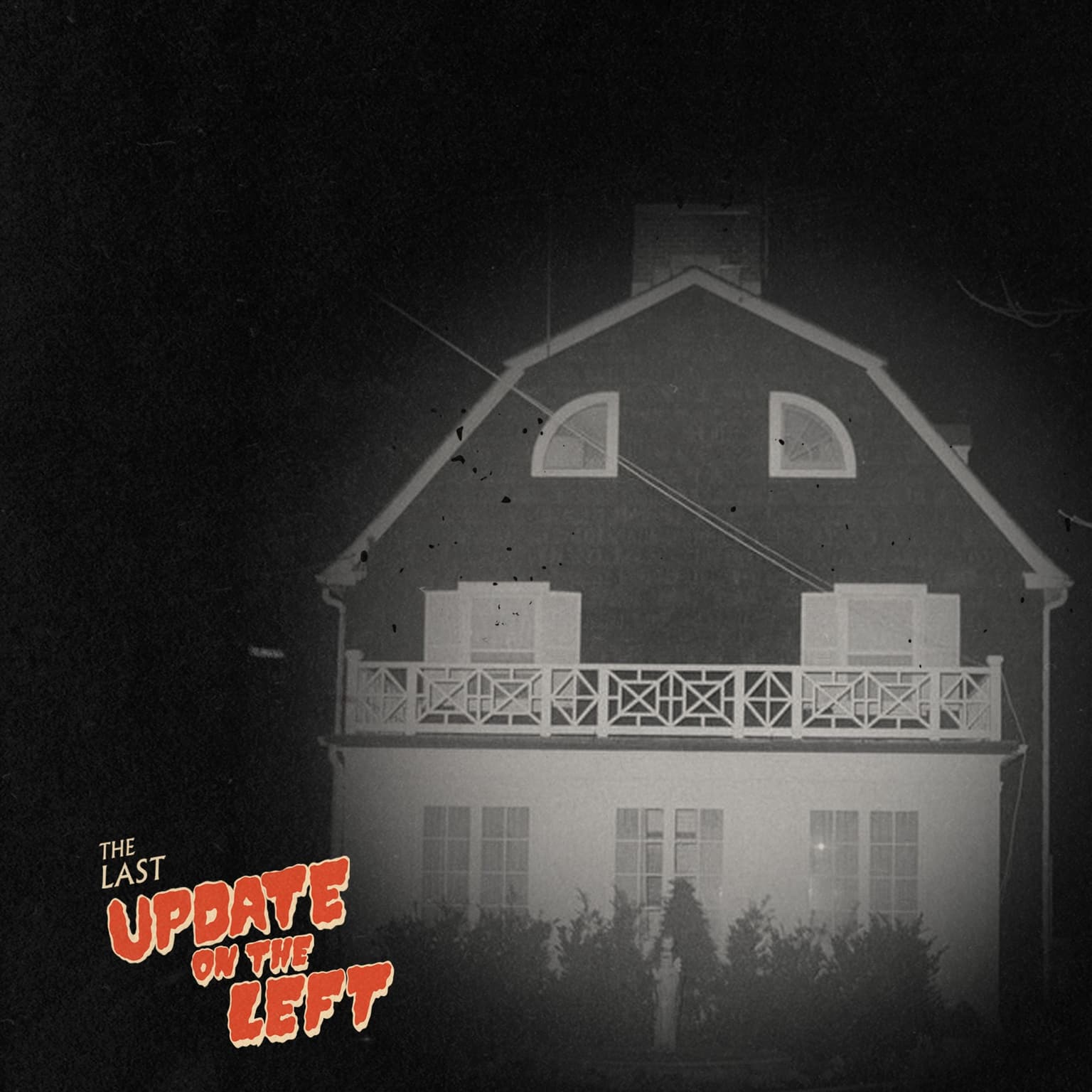 Last Update on the Left - Episode 10 - Amityville Reloaded artwork