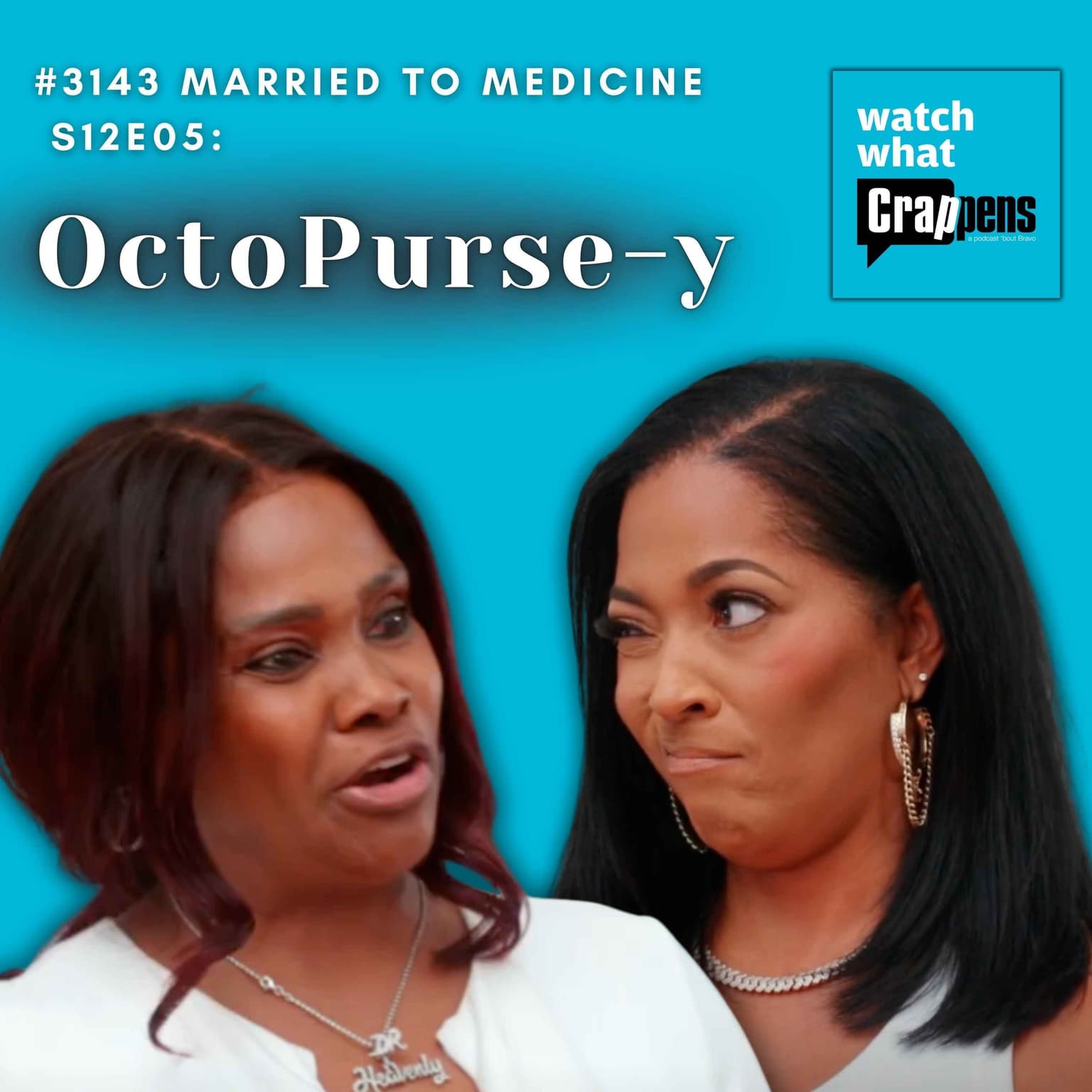 #3143 Married To Medicine S12E05: OctoPurse-y artwork