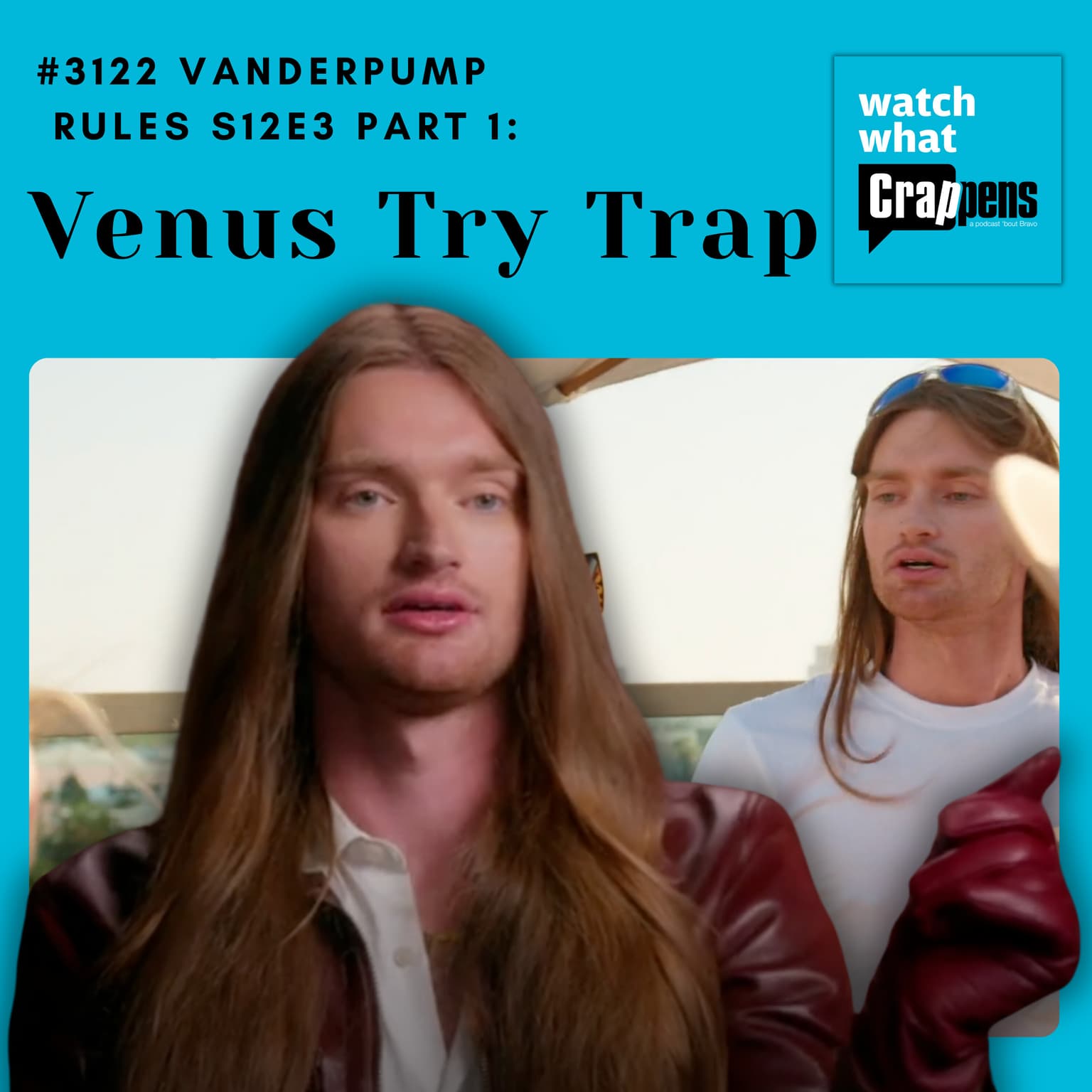#3122 Vanderpump Rules S12E3 Part 1: Venus Try Trap artwork