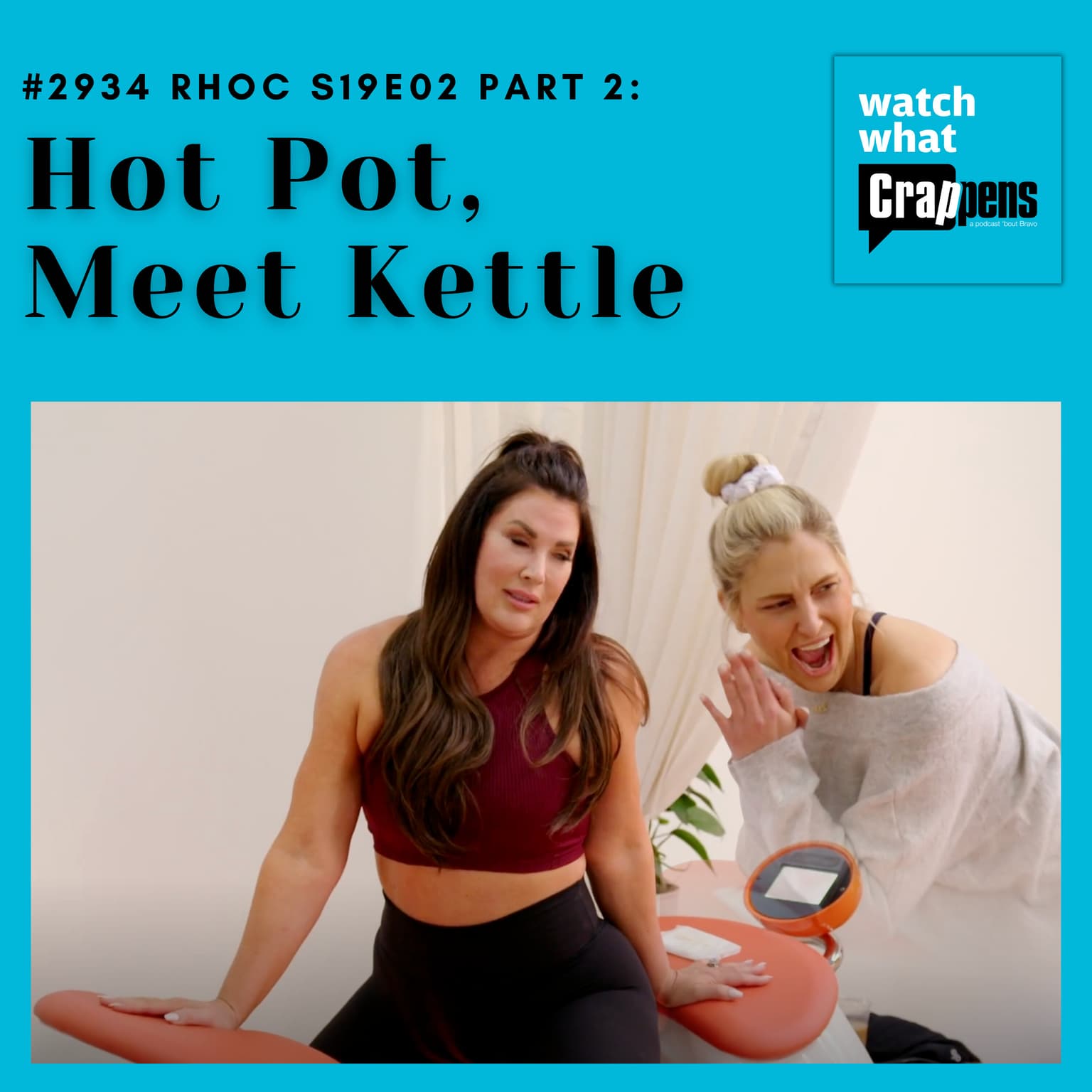#2934 RHOC S19E02 Part 2: Hot Pot, Meet Kettle artwork