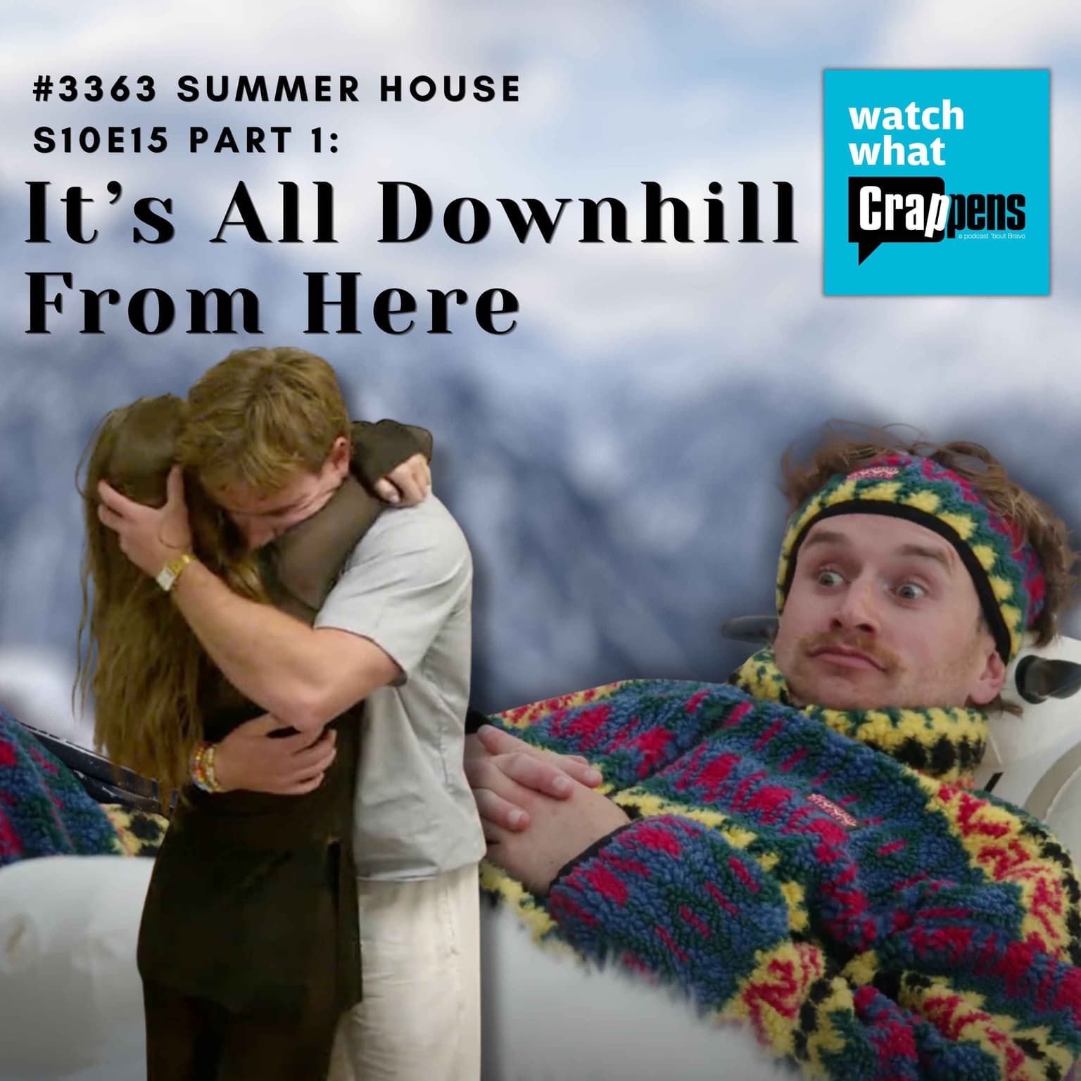 #3363 Summer House S10E15 Part 1: It’s All Downhill From Here artwork
