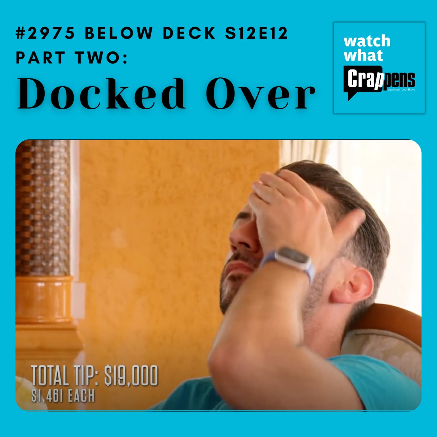 #2975 Below Deck S12E12 Part 2: Docked Over artwork