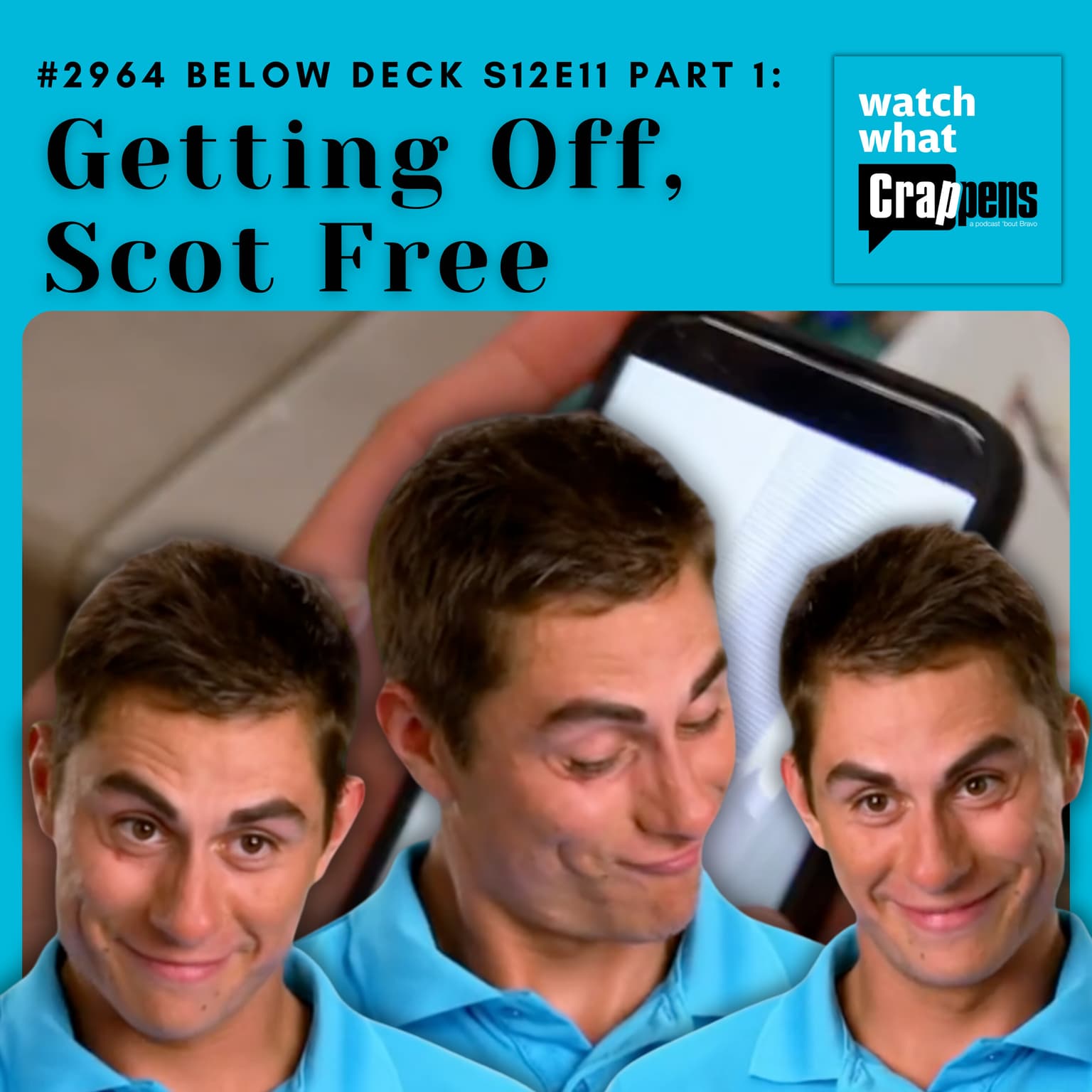 #2964 Below Deck S12E11 Part 1: Getting Off, Scot Free artwork