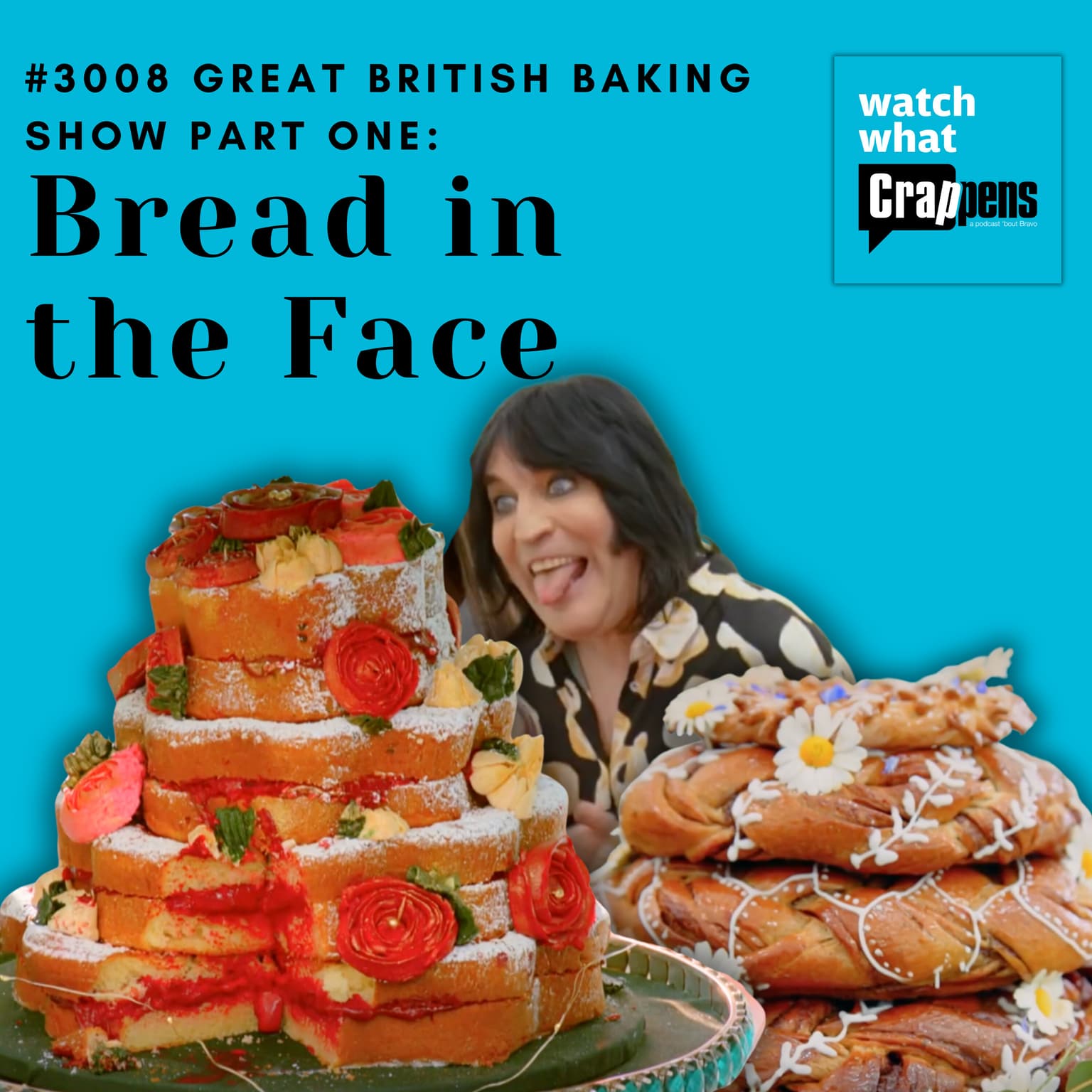 #3008 Great British Baking Show Part One: Bread in the Face artwork