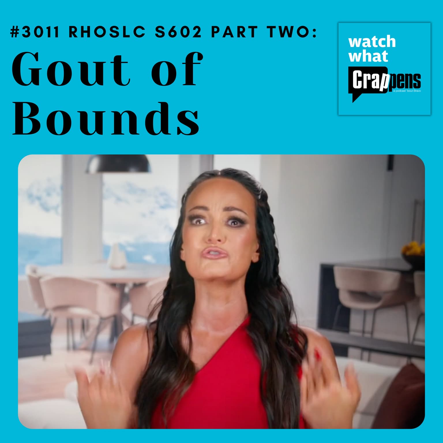 #3011 RHOSLC S602 Part Two: Gout of Bounds artwork