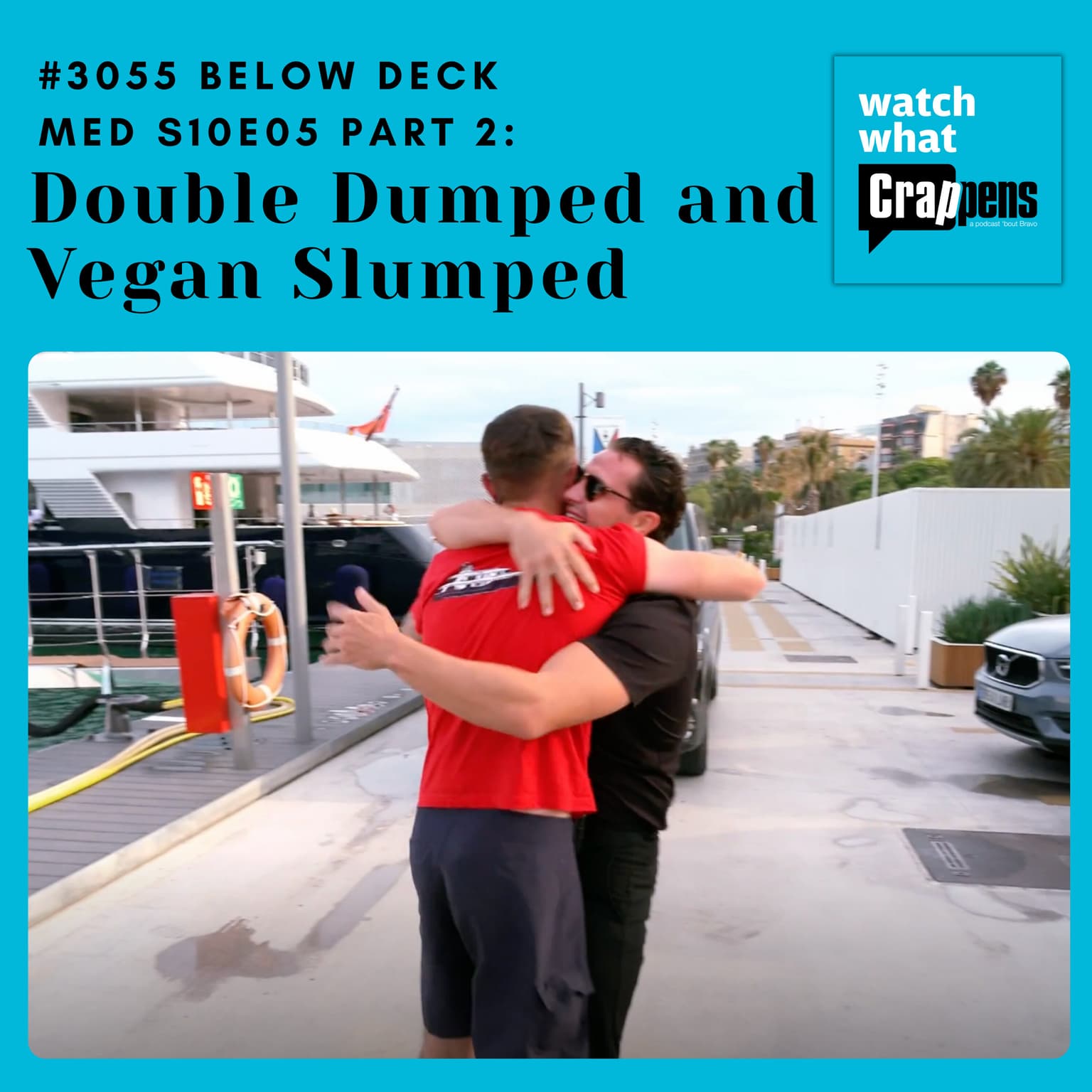 #3055 Below Deck Med S10E05 Part 2: Double Dumped and Vegan Slumped artwork