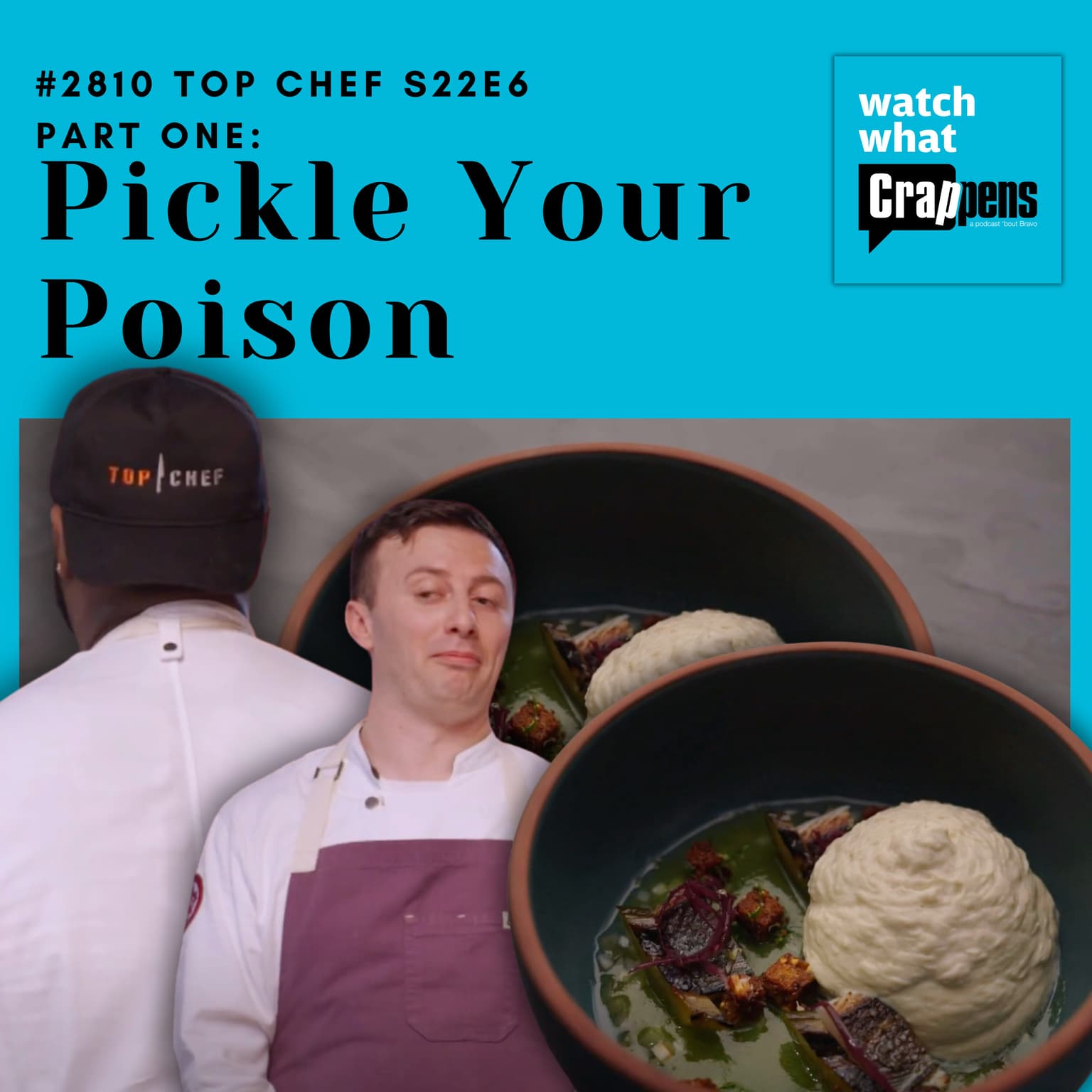 #2810 Top Chef S22E6 Part One: Pickle Your Poison artwork
