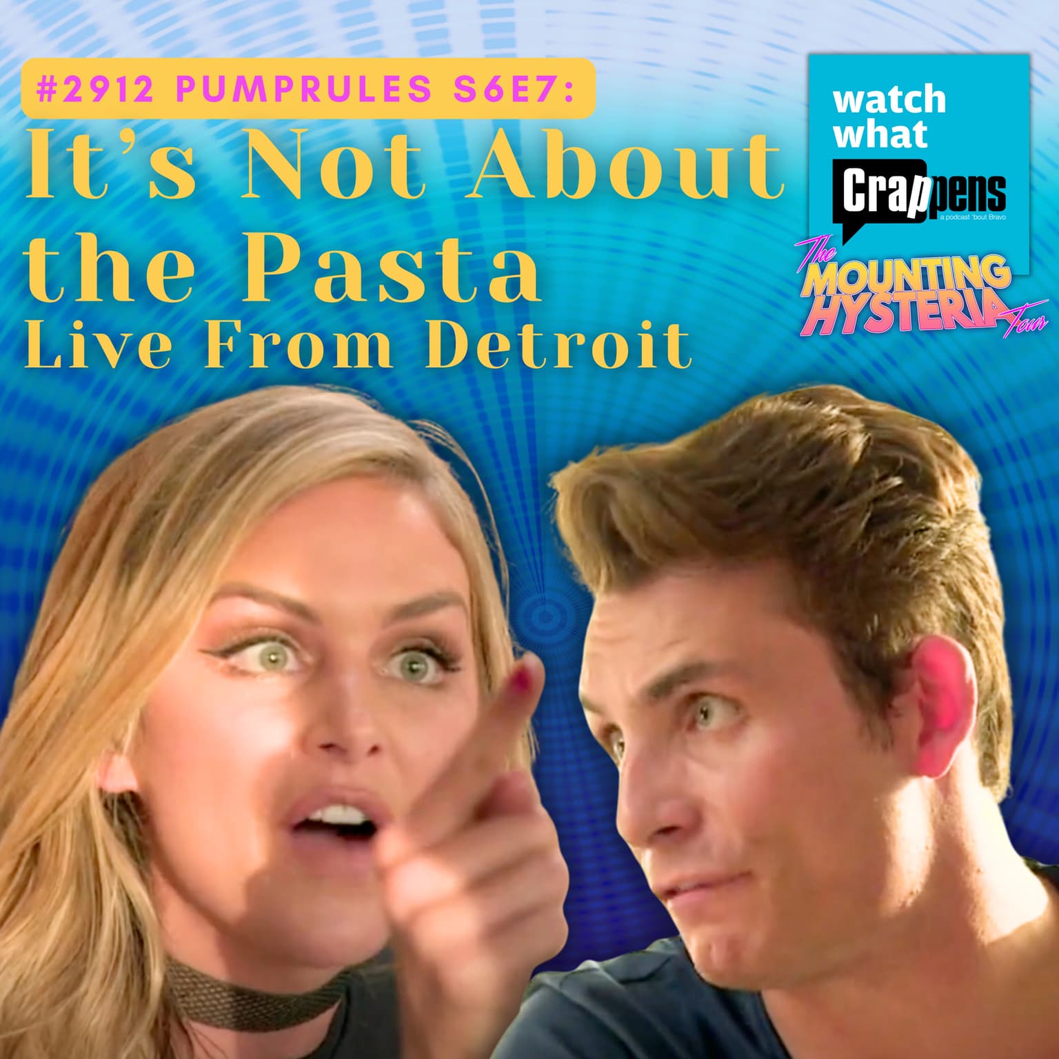 #2912 PumpRules S6E7: It’s Not About the Pasta Live From Detroit artwork