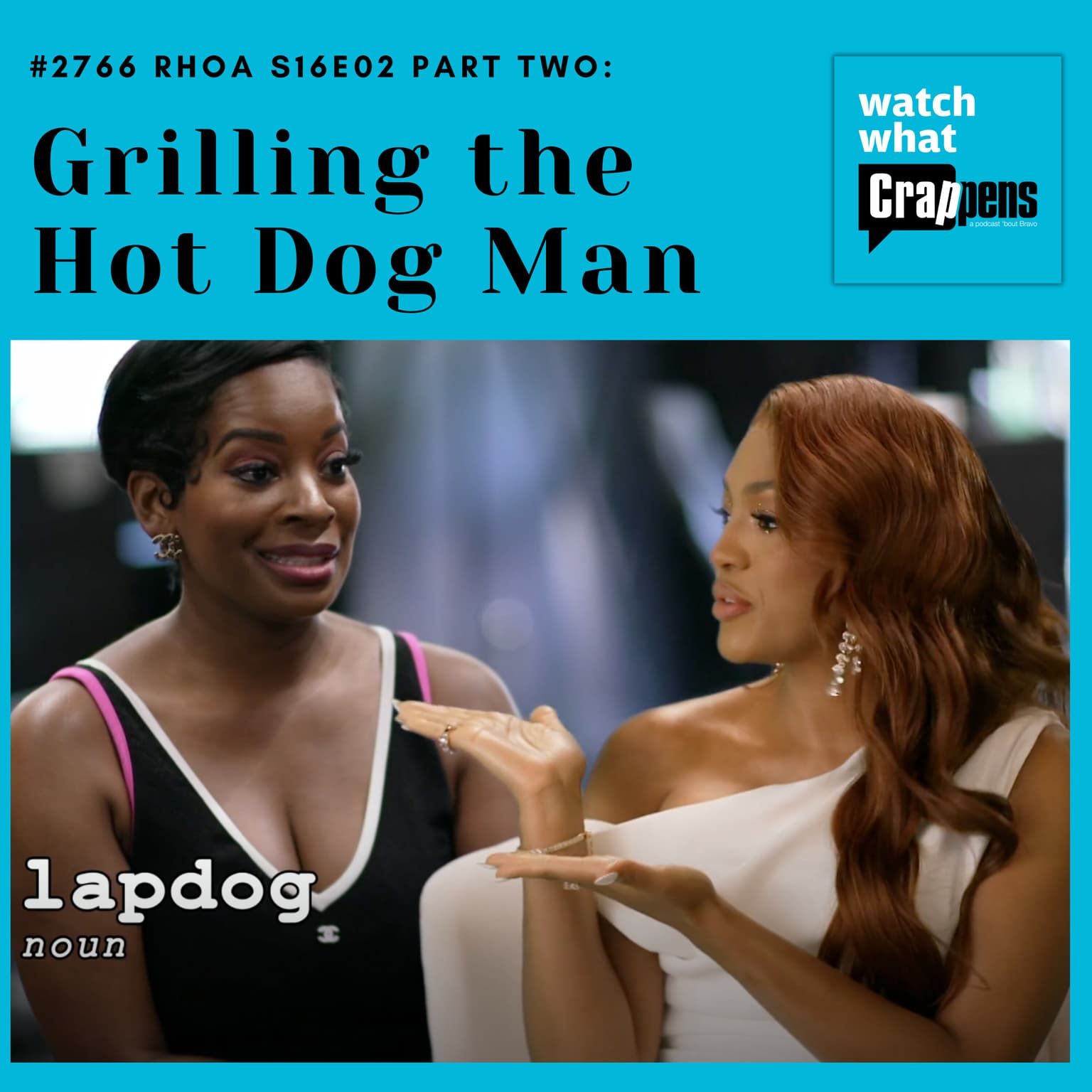 #2766 RHOA S16E02 Part Two: Grilling the Hot Dog Man artwork