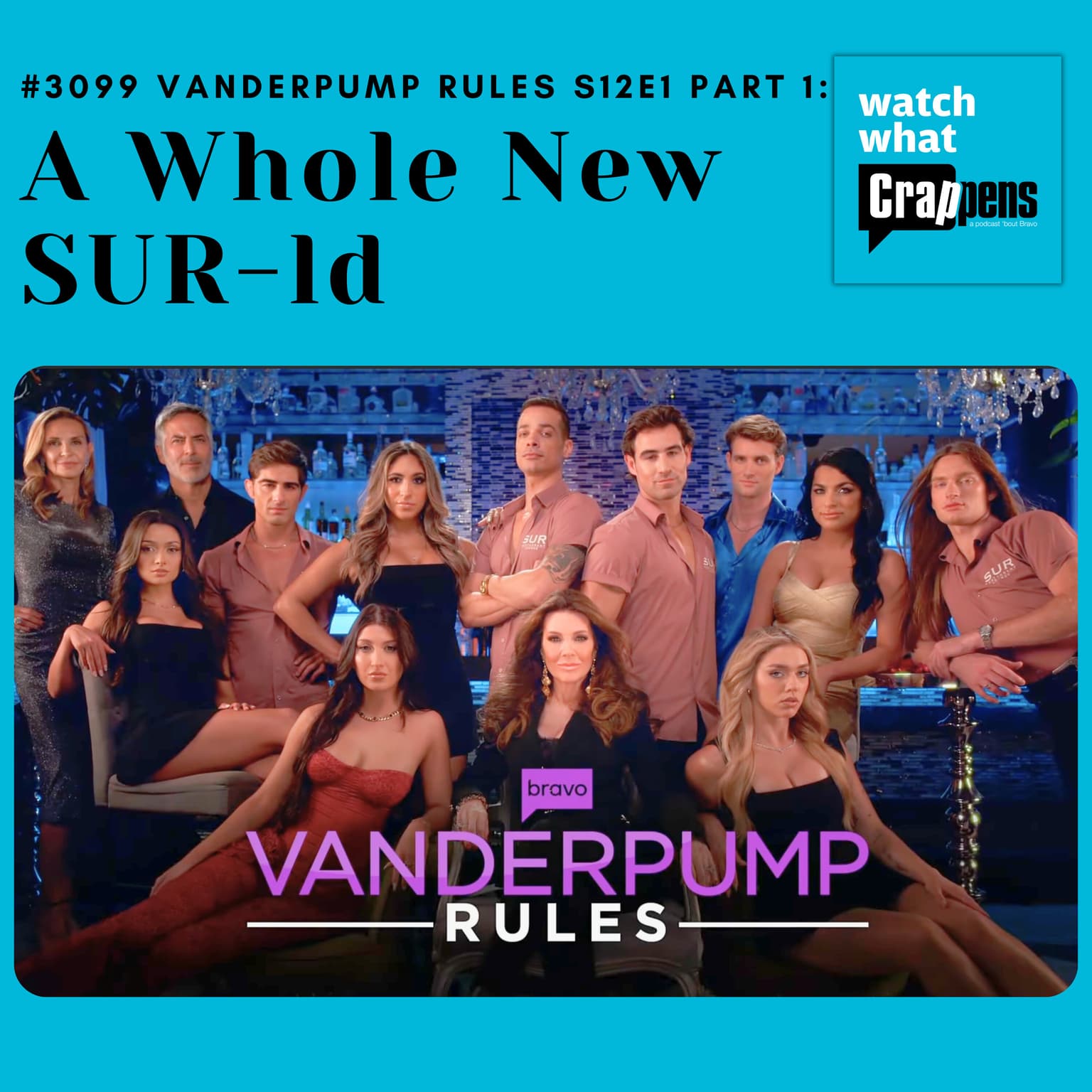 #3099 Vanderpump Rules S12E1 Part 1: A Whole New SUR-ld artwork