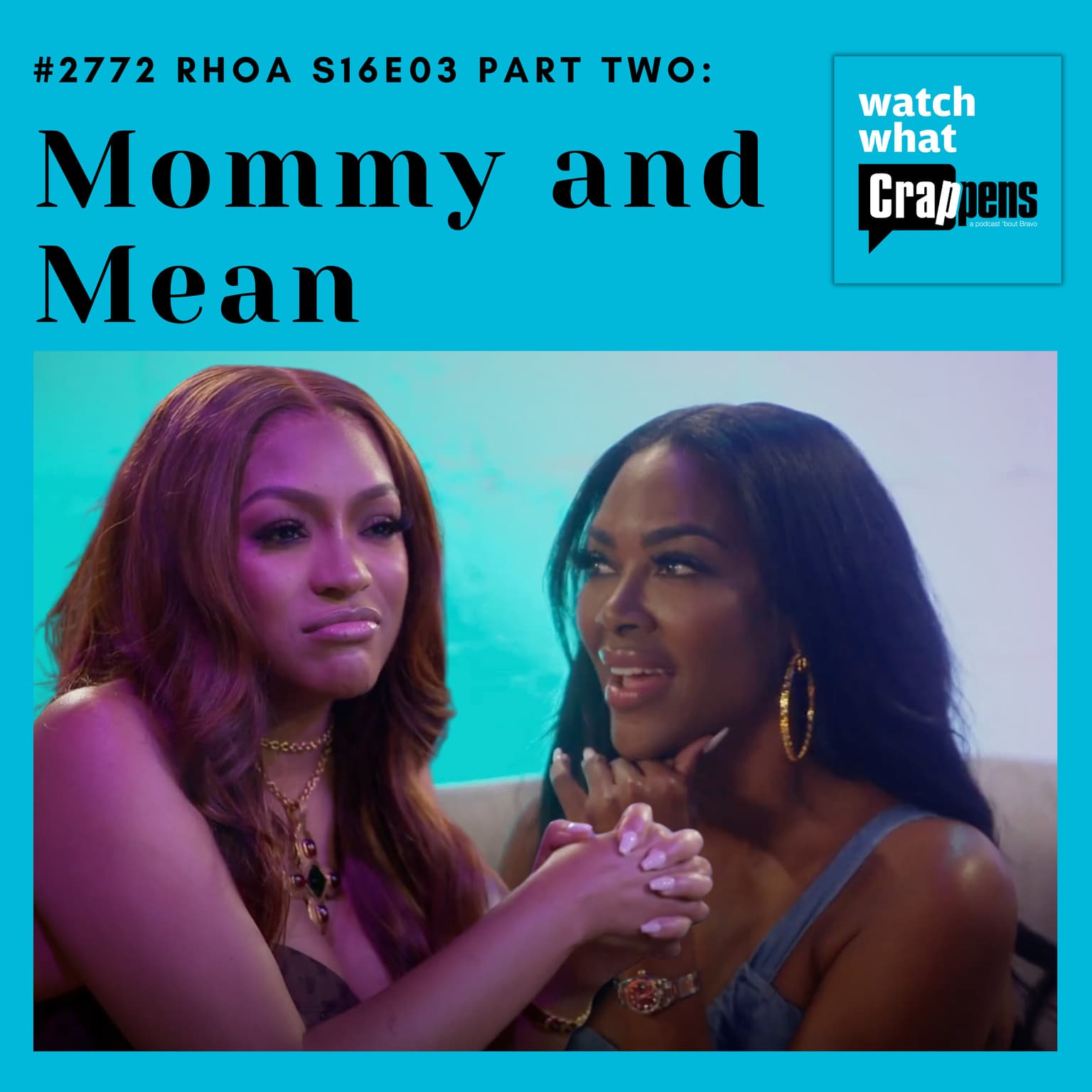 #2774 RHOA S16E03 Part Two: Mommy and Mean artwork