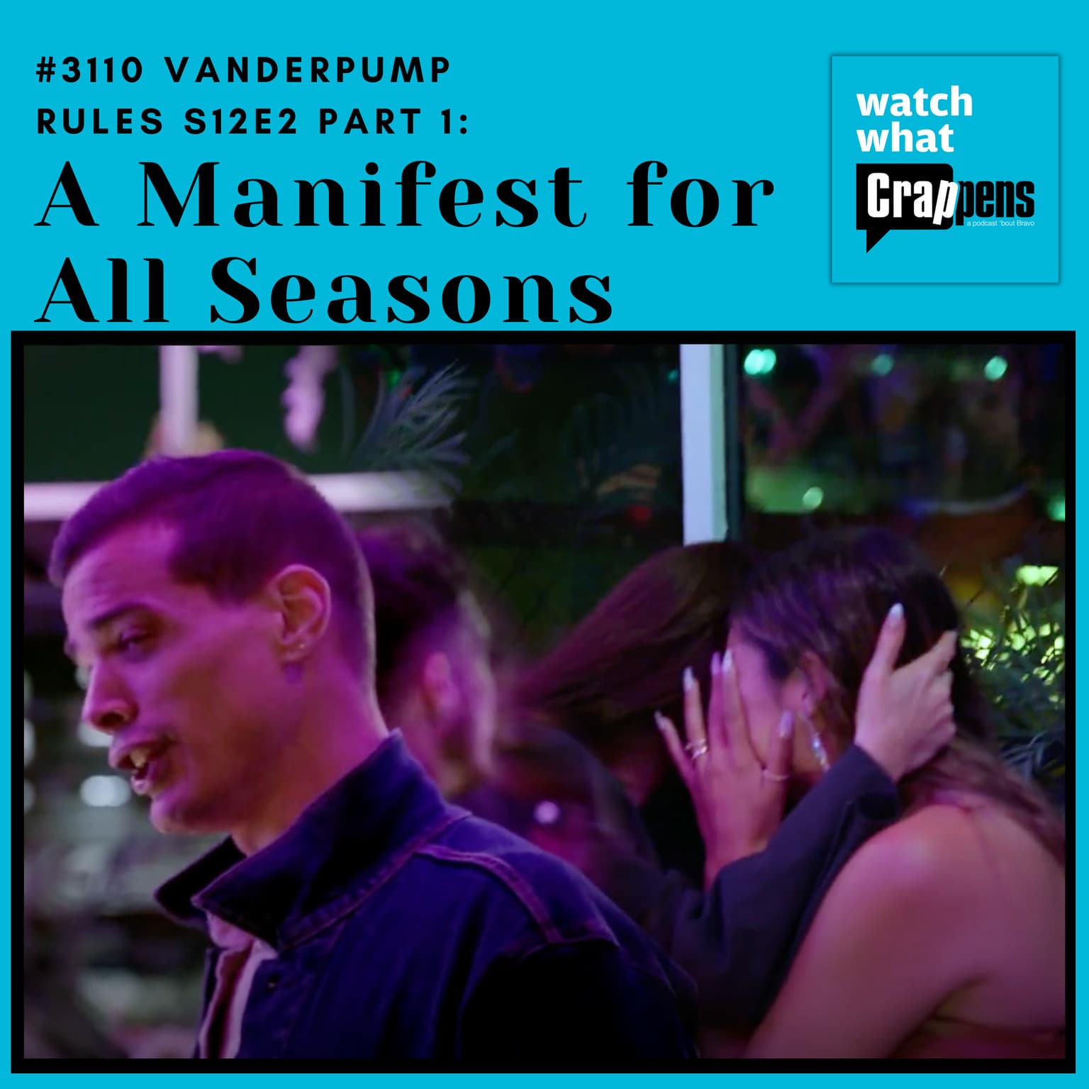 #3110 Vanderpump Rules S12E2 Part 1: A Manifest for All Seasons artwork